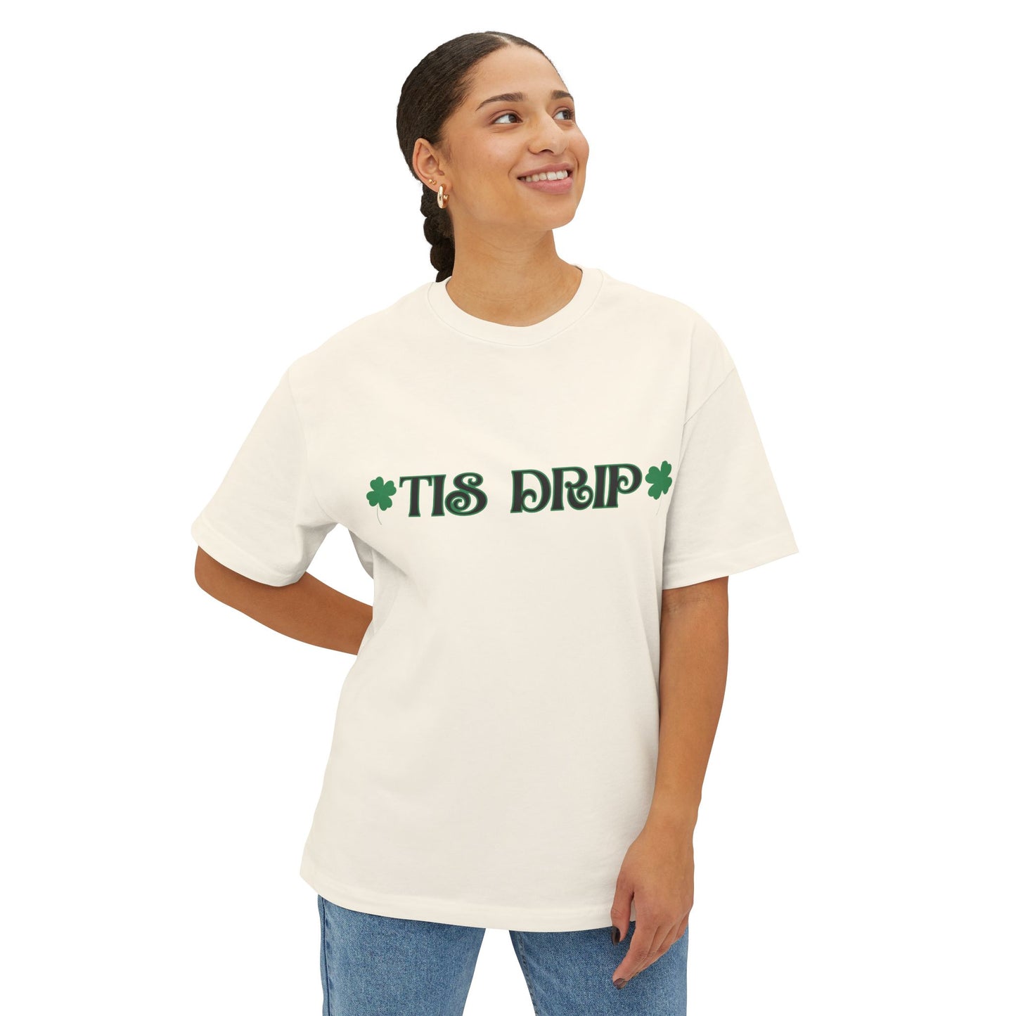 "TIS DRIP" Unisex Boxy Tee With A Gen Z Term for Stylish.  Great For St. Patrick's Day or Any Irish Celebration!