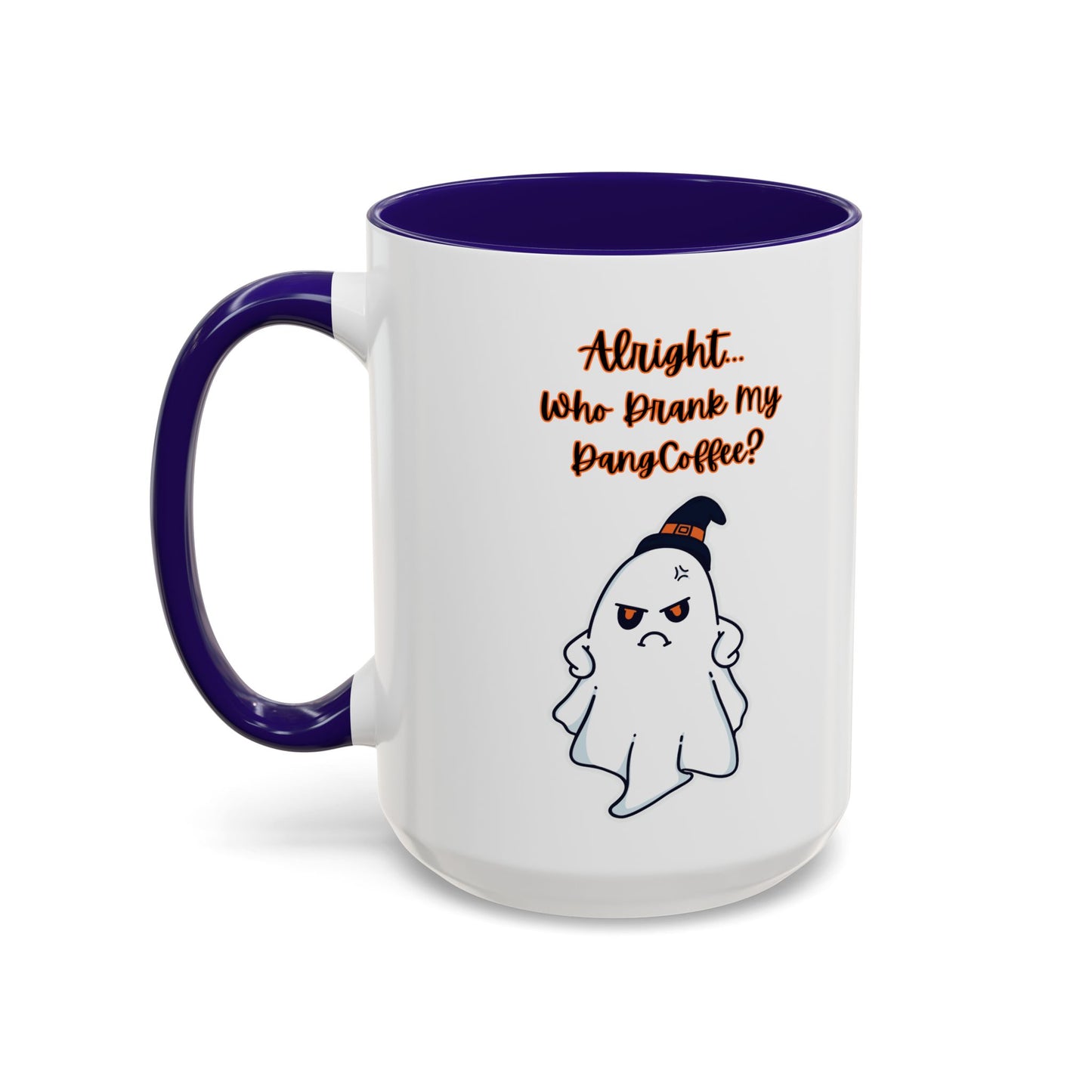 "Alright... Who Drank My Dang Coffee?" White Mugs  w/ Colorful Accents (11oz, 15oz)