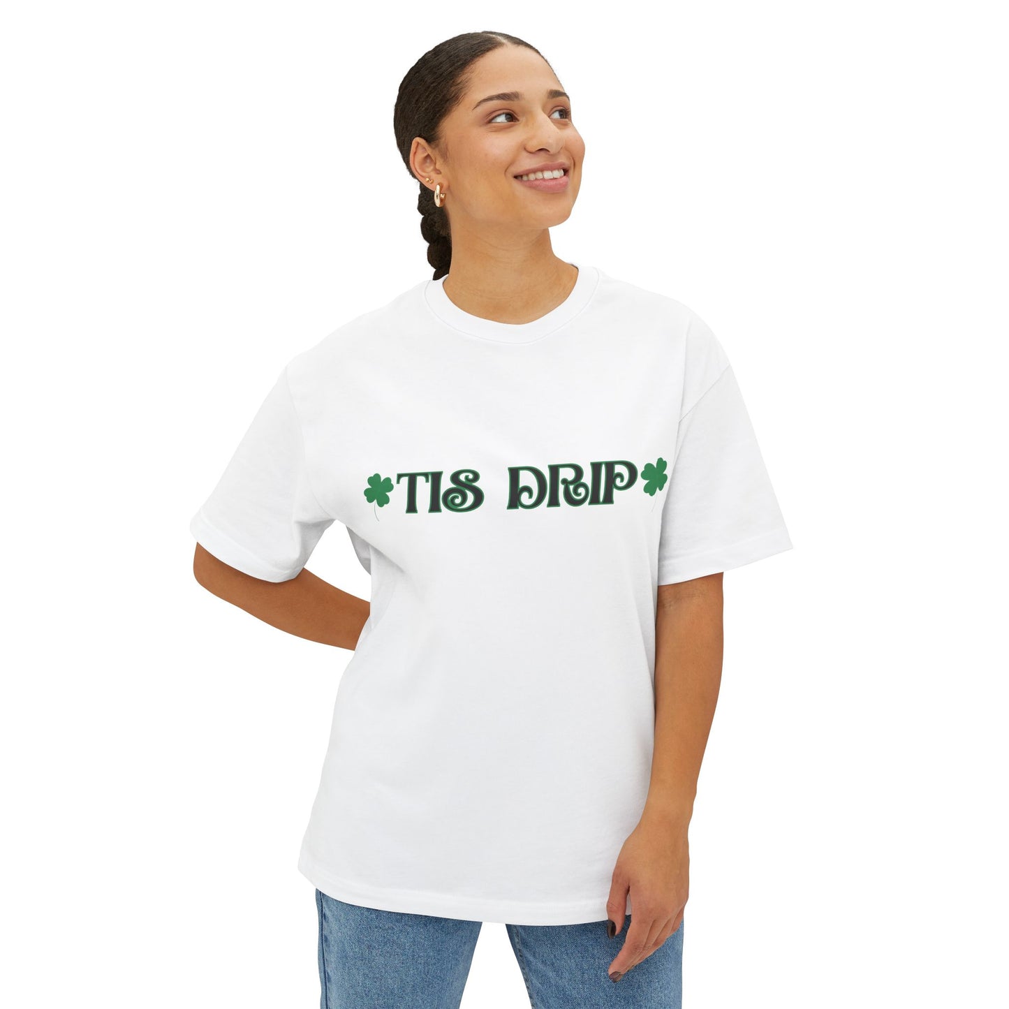 "TIS DRIP" Unisex Boxy Tee With A Gen Z Term for Stylish.  Great For St. Patrick's Day or Any Irish Celebration!