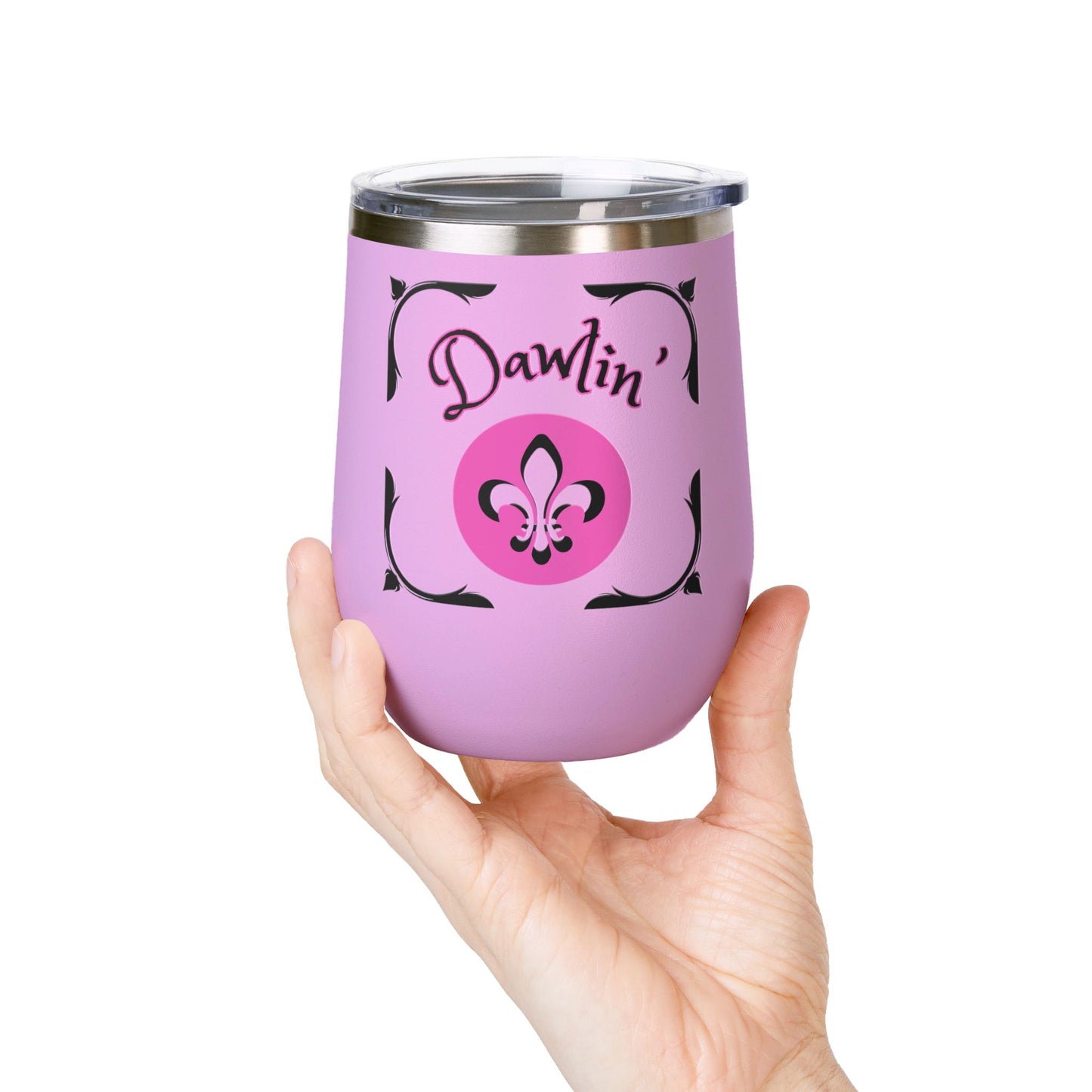 "Dawlin-Fleur De Lis" 12oz Wine Tumbler — Southern Charm Insulated Cup.  Sip Your Cold Beverages In Style Dawlin!