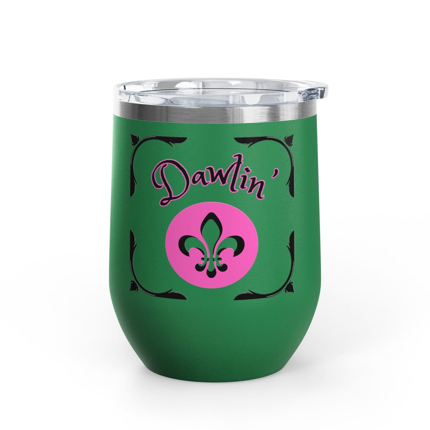 "Dawlin-Fleur De Lis" 12oz Wine Tumbler — Southern Charm Insulated Cup.  Sip Your Cold Beverages In Style Dawlin!