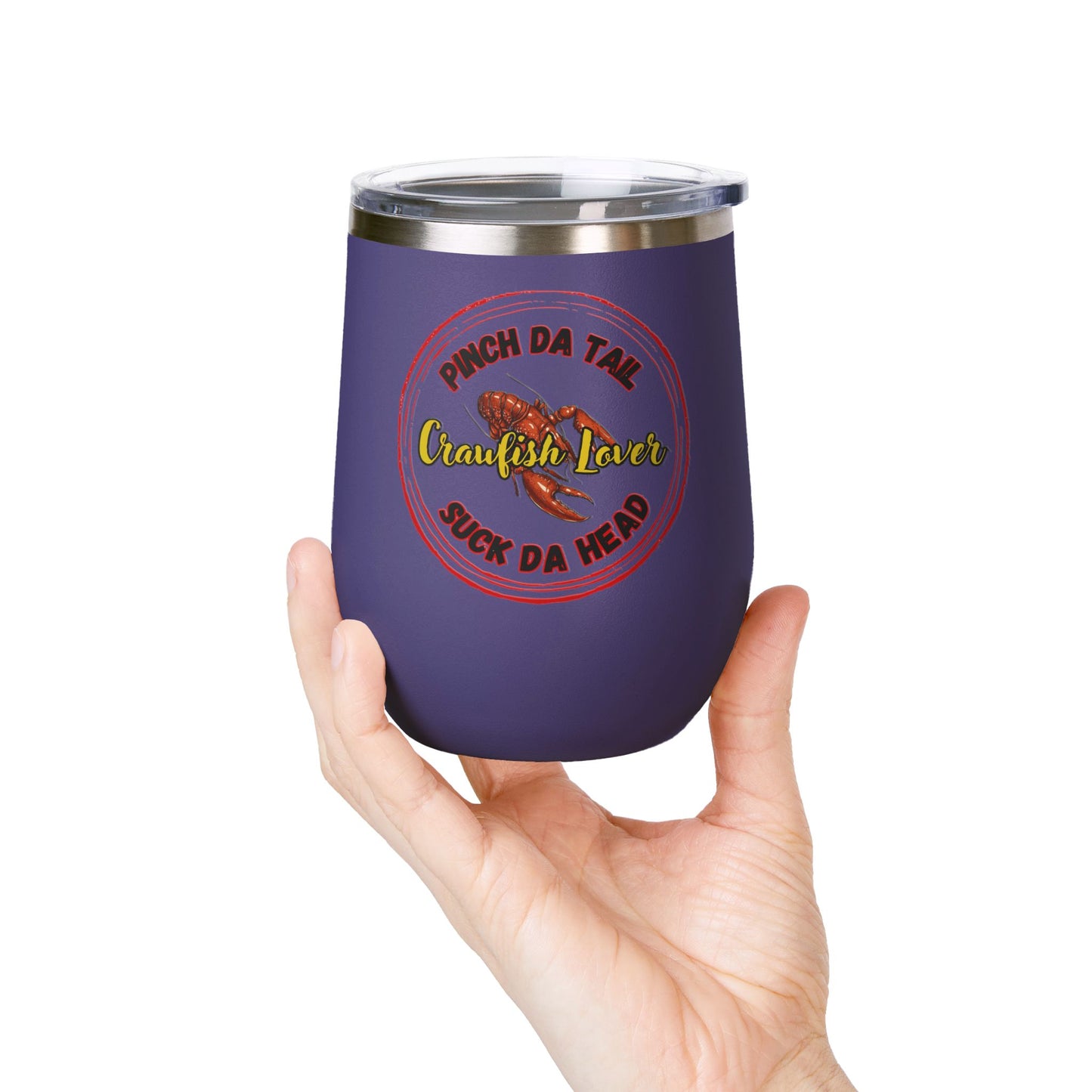"Crawfish Lover" Wine Tumbler – “Pinch Da Tail, Suck Da Head” 12oz Insulated Tumbler-Perfect For Seafood Boil Refreshments!
