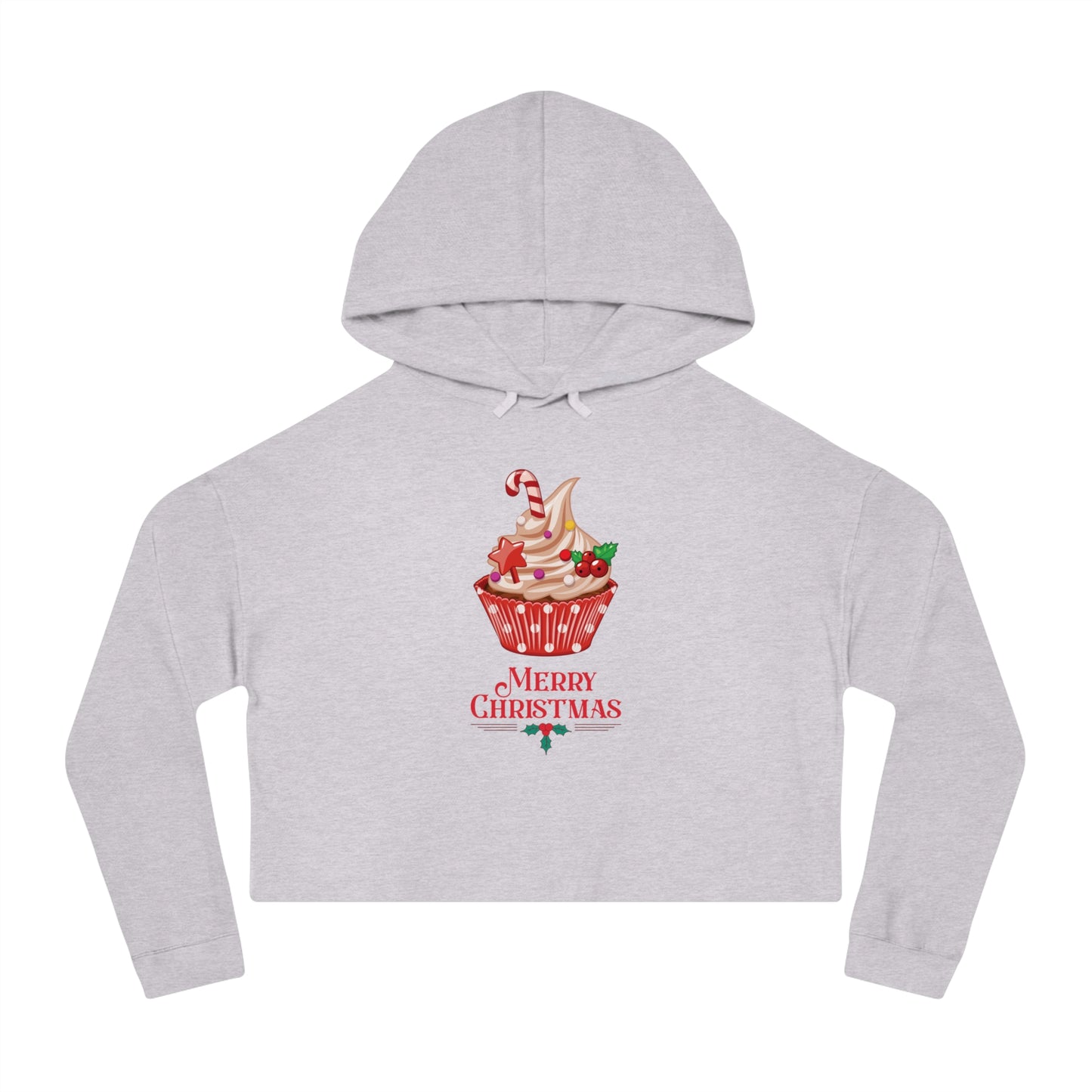 "Christmas Cupcake"  Ladie's Cropped Hoodie —A Merry Christmas Stylish Holiday Sweatshirt That Looks Good Enough To Eat!