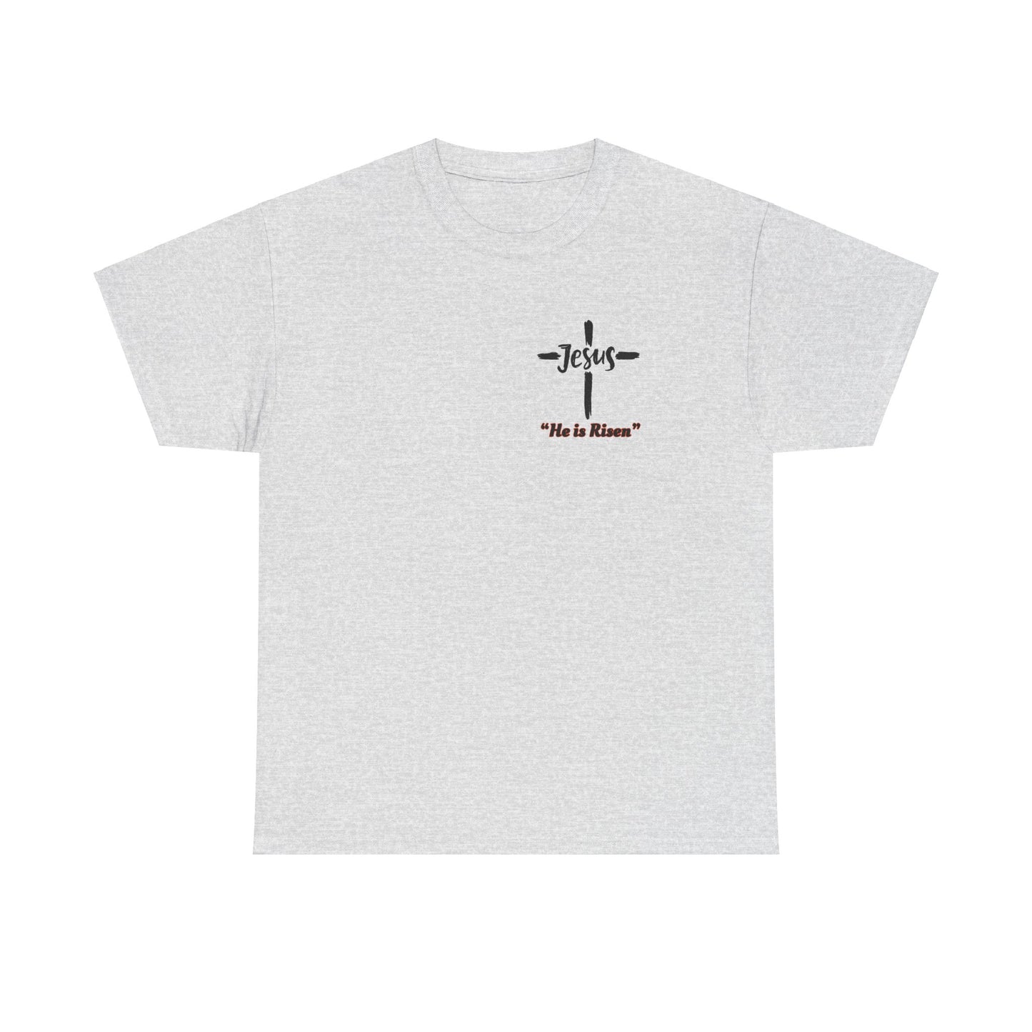 "He is Risen"  Front and Back Design, Unisex Heavy Cotton Tee
