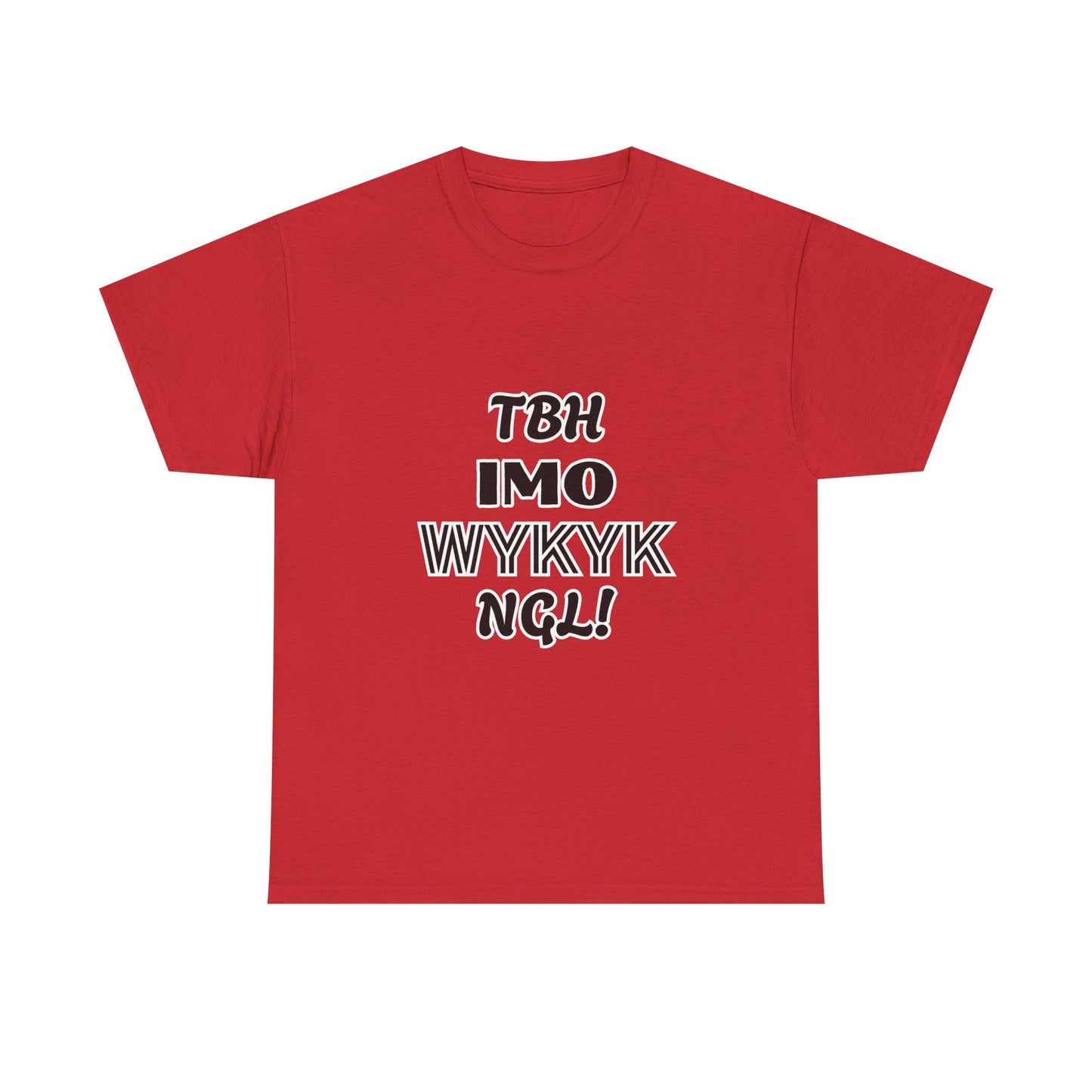 "TBH IMO... WYKYK NGL!"  Trendy Acronym, Unisex Heavy Cotton T-Shirt.  Fun Way To Make A Statement On The Sly!