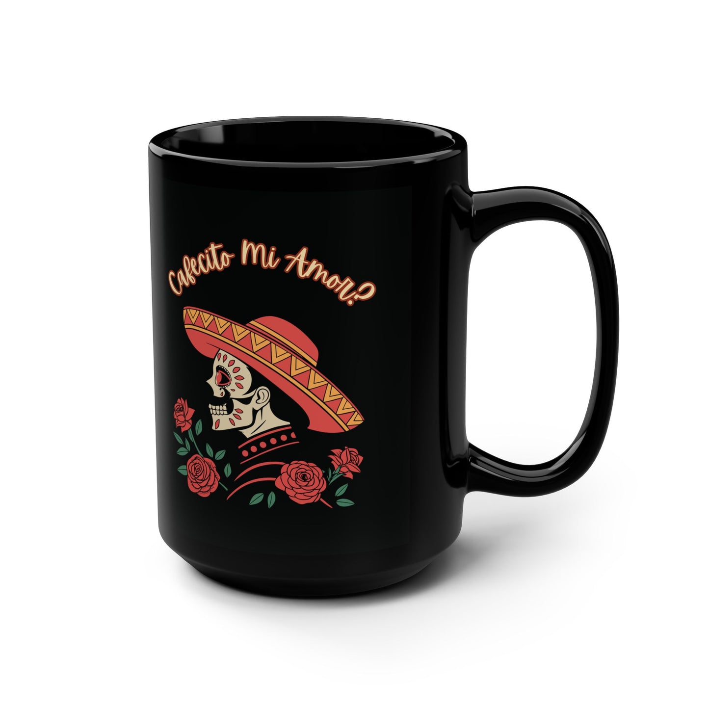 "Cafecito Mi Amor?"- El Hombre, Sugar Skull Style-Festive, 15 oz Black Mug for Dia Des Los Muertos