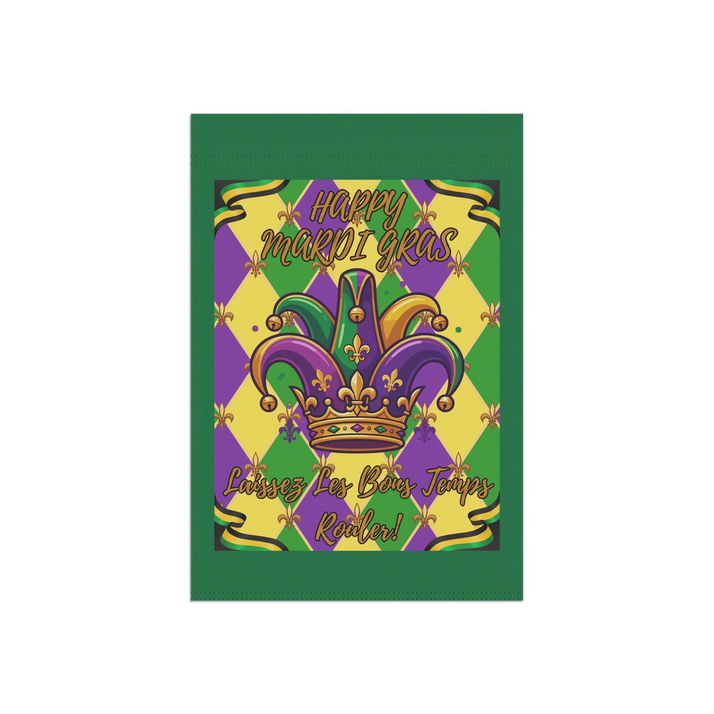 "Mardi Gras Jester Crown" Garden Flag/Banner — "Happy Mardi Gras-Laissez Les Bons Temps Rouler!" House Banner-Green