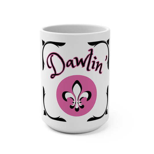 "Dawlin" A Southern Louisiana "Term of Endearment",White Ceramic Coffee Mug 15oz - Perfect  for a nice , big cup of Cafe Au Lait!