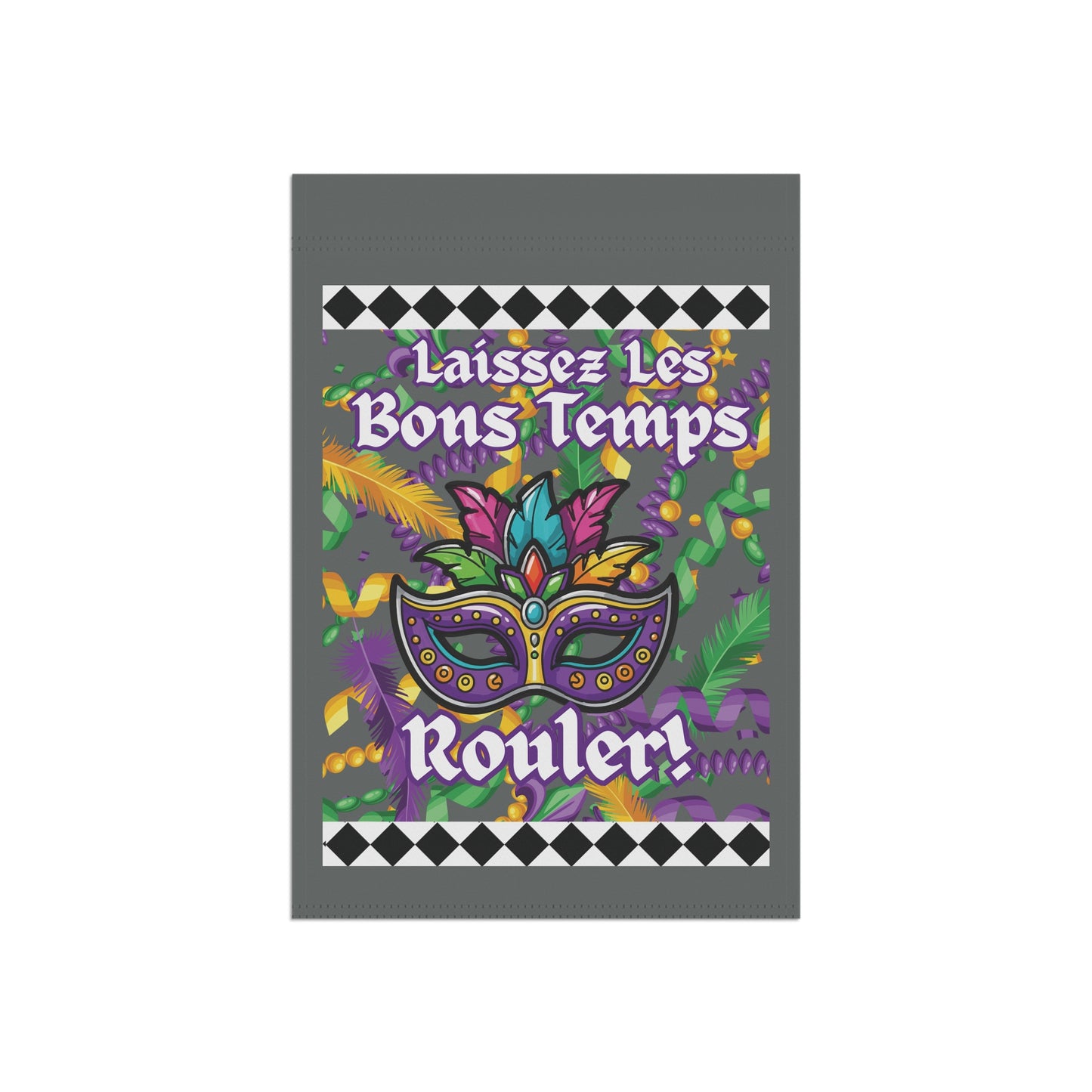 Mardi Gras Garden Flag – "Laissez Les Bons Temps Rouler" Decorative House Banner -Gray