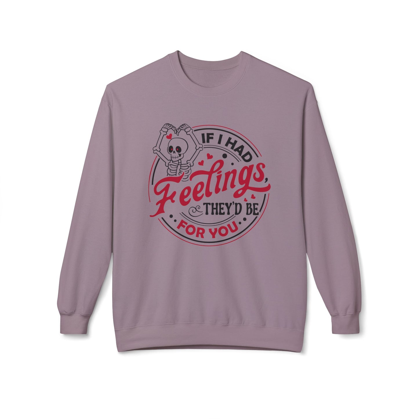 "If I Had Feelings They'd Be for You" Unisex Midweight Softstyle Fleece Crewneck Sweatshirt