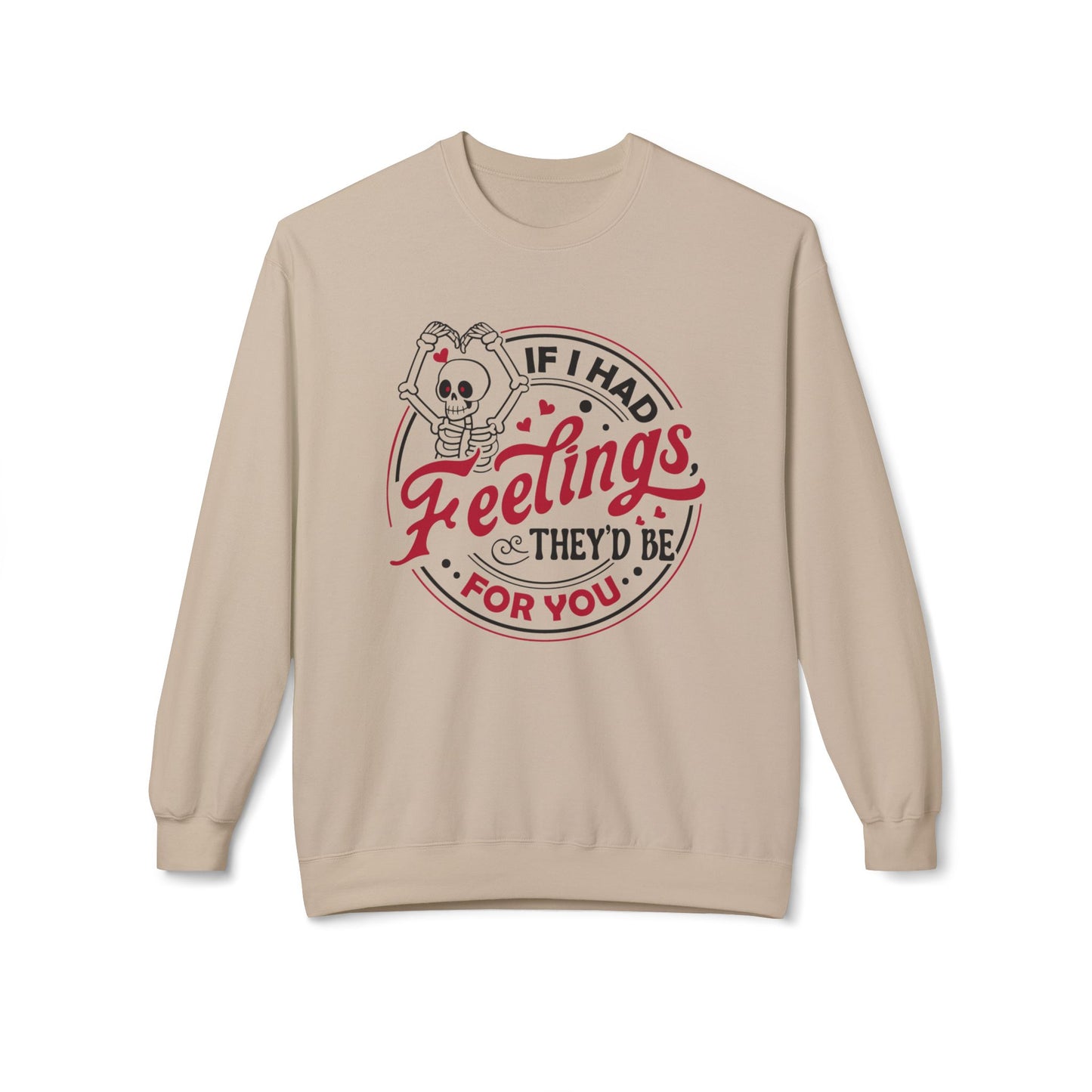 "If I Had Feelings They'd Be for You" Unisex Midweight Softstyle Fleece Crewneck Sweatshirt