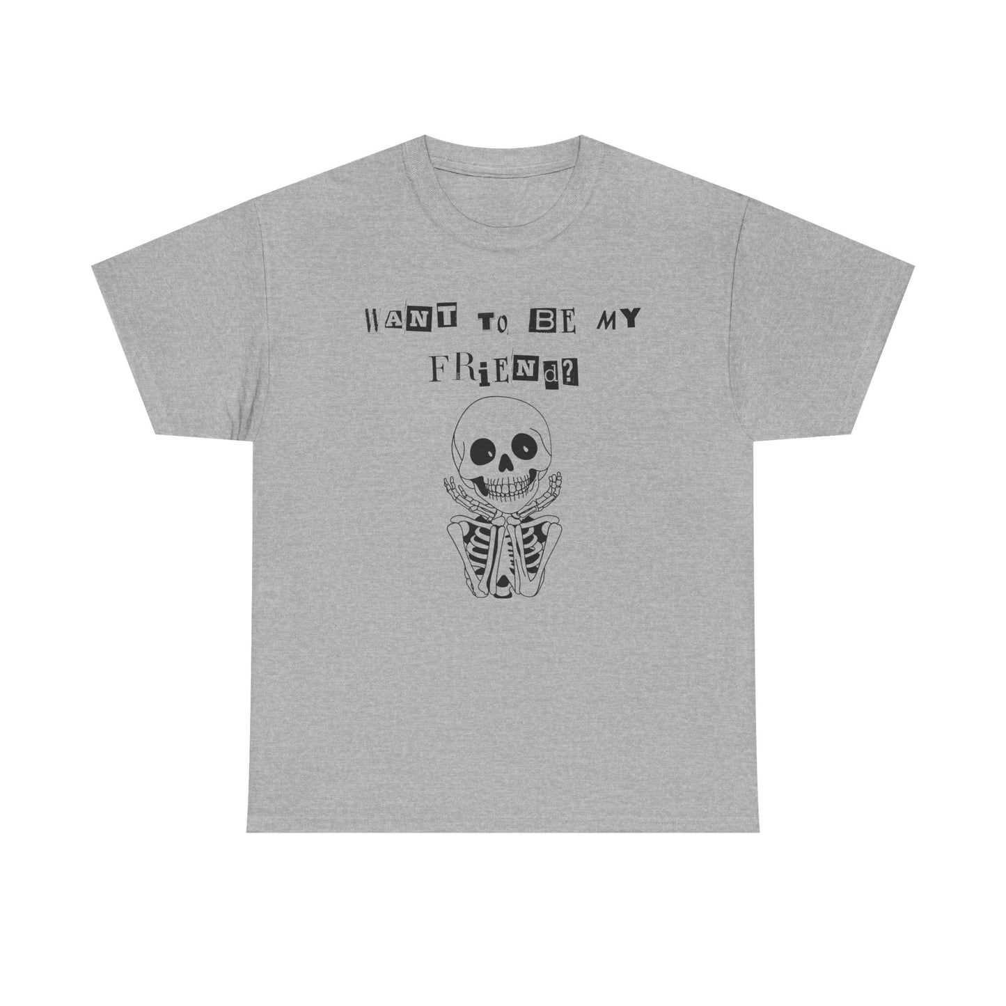 "Want To Be My Friend?" Adorable Skeleton, Unisex Tee.  A Cute Halloween Gift!