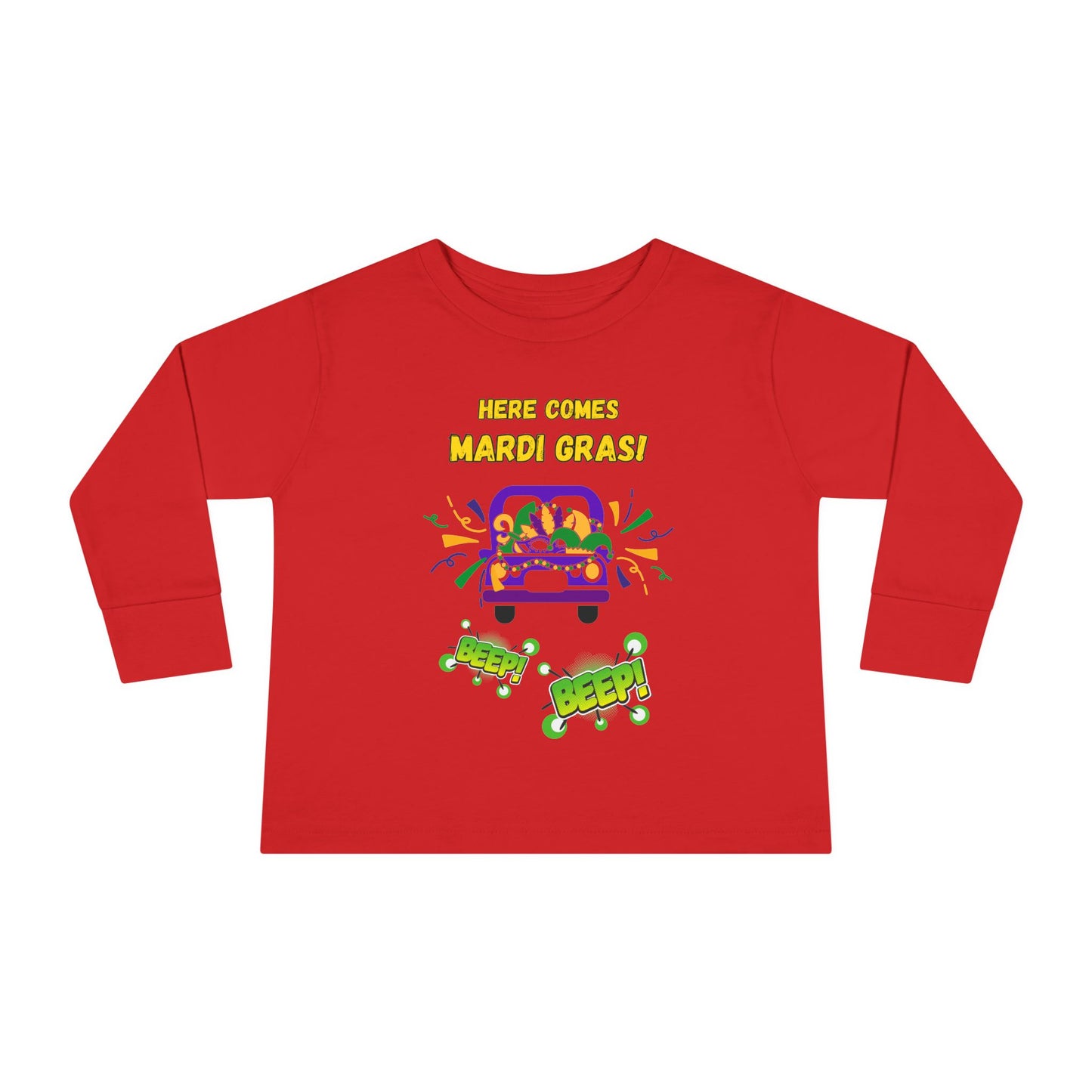 "Here Comes Mardi Gras-Beep, Beep!"  Toddler Long Sleeve Tee.  The Little Ones Will LOVE Wearing This Fun Shirt For Mardi Gras & Beyond!