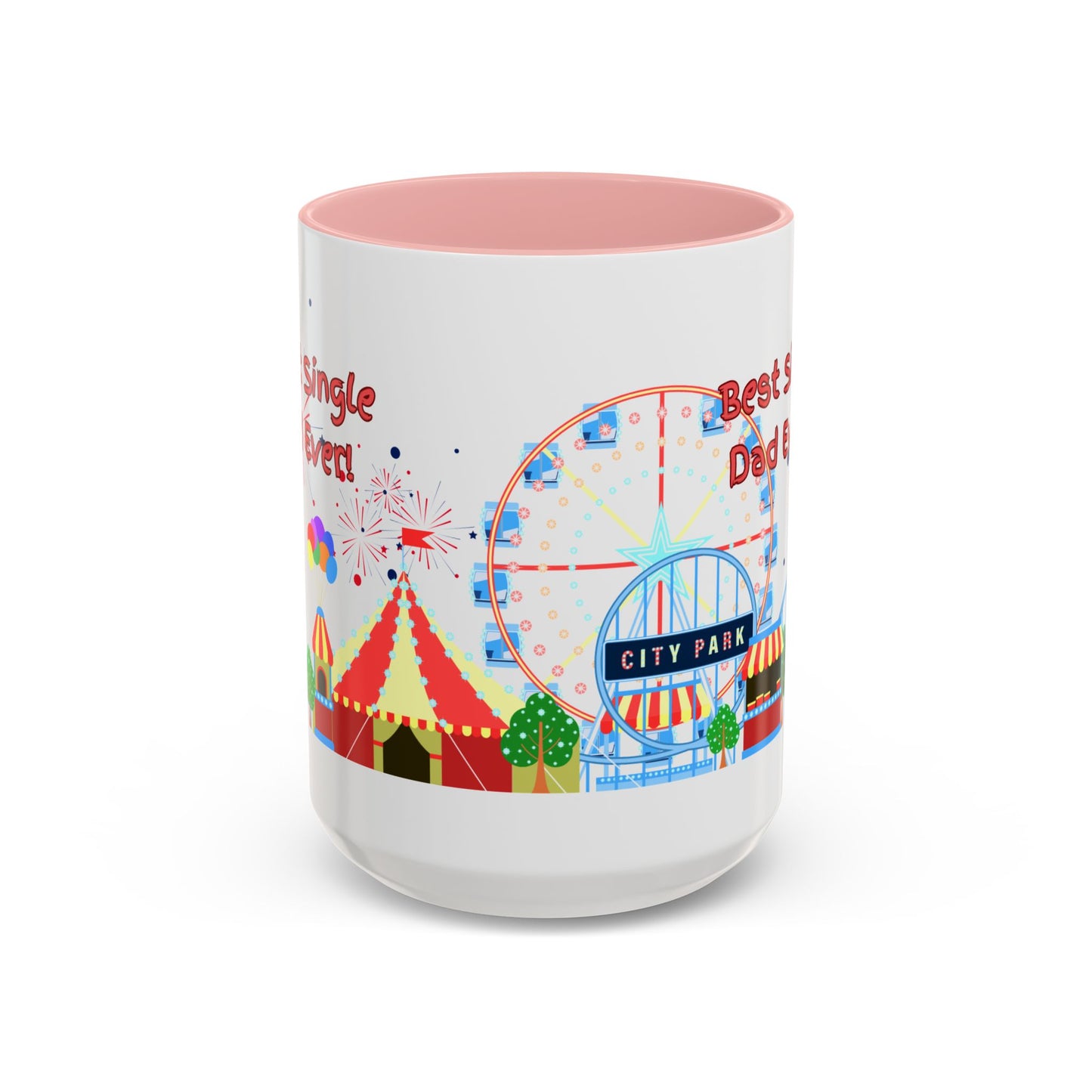 "Best Single Dad Ever" White Ceramic Coffee Mug With Colorful Accents — Amusement Park Family Design in 11oz and 15oz sizes