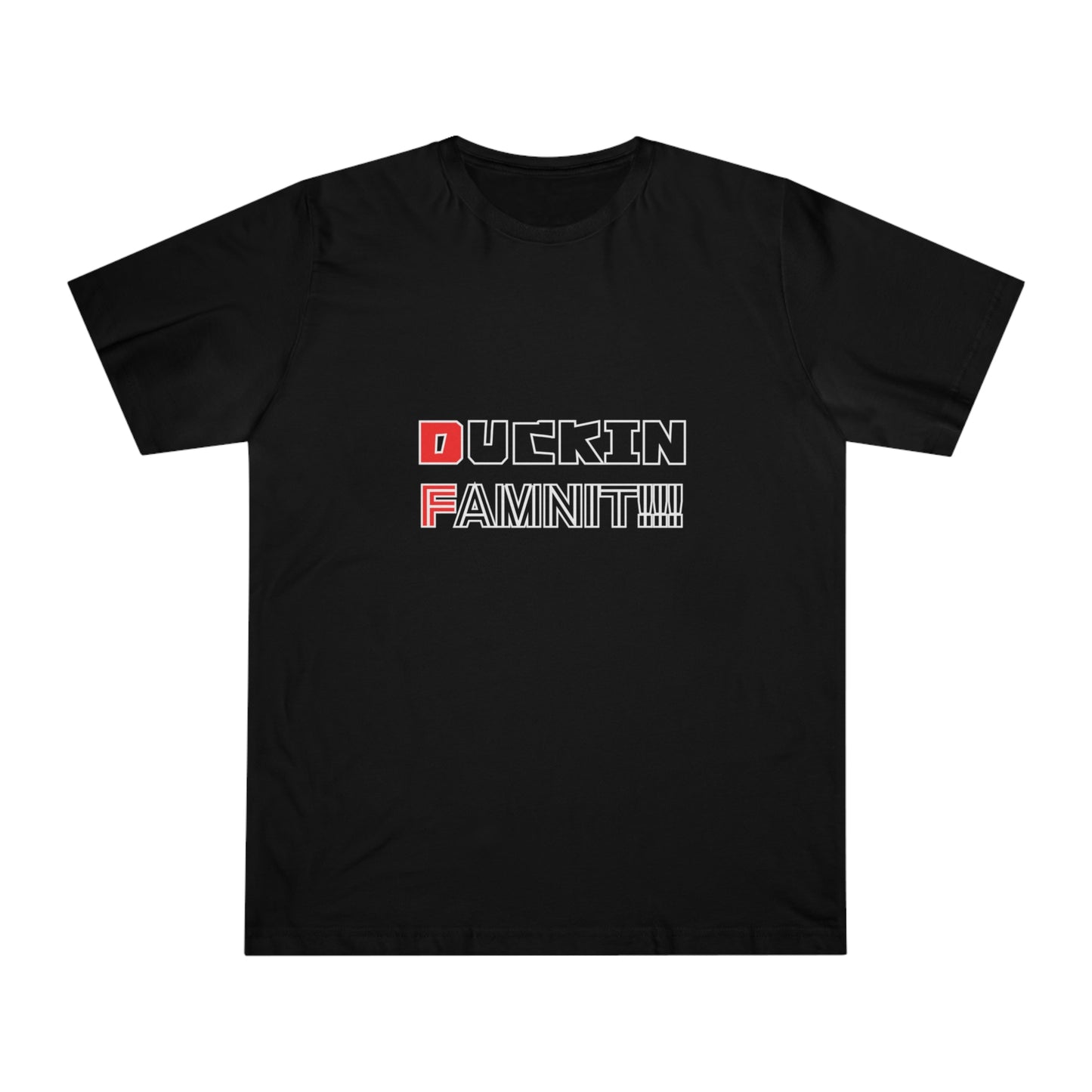"DUCKIN FAMNIT!!!" Unisex T-shirt