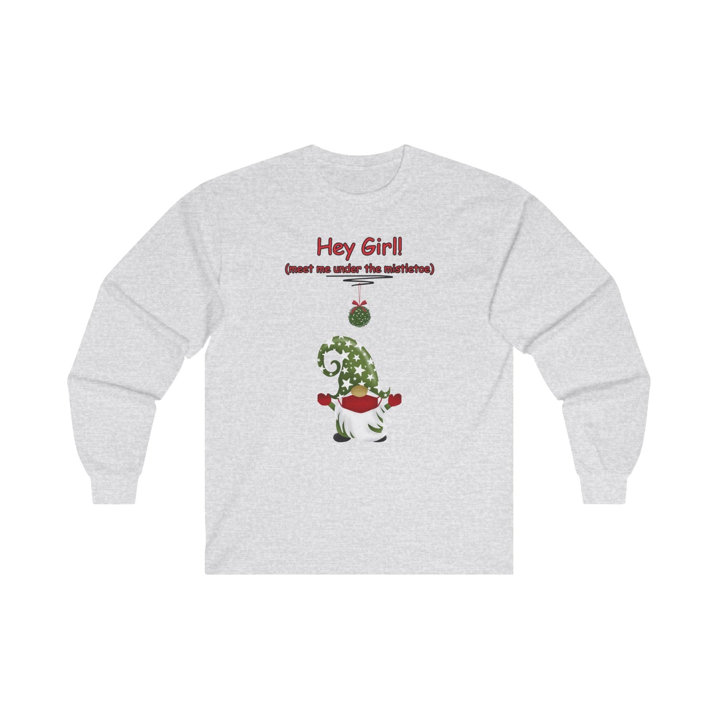 "Hey Girl-Meet Me Under The Mistletoe", Unisex Ultra Cotton Long Sleeve Tee