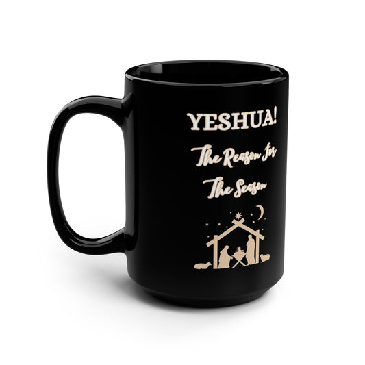 "YESHUA! The Reason For The Season", Black Ceramic Mug, 15oz