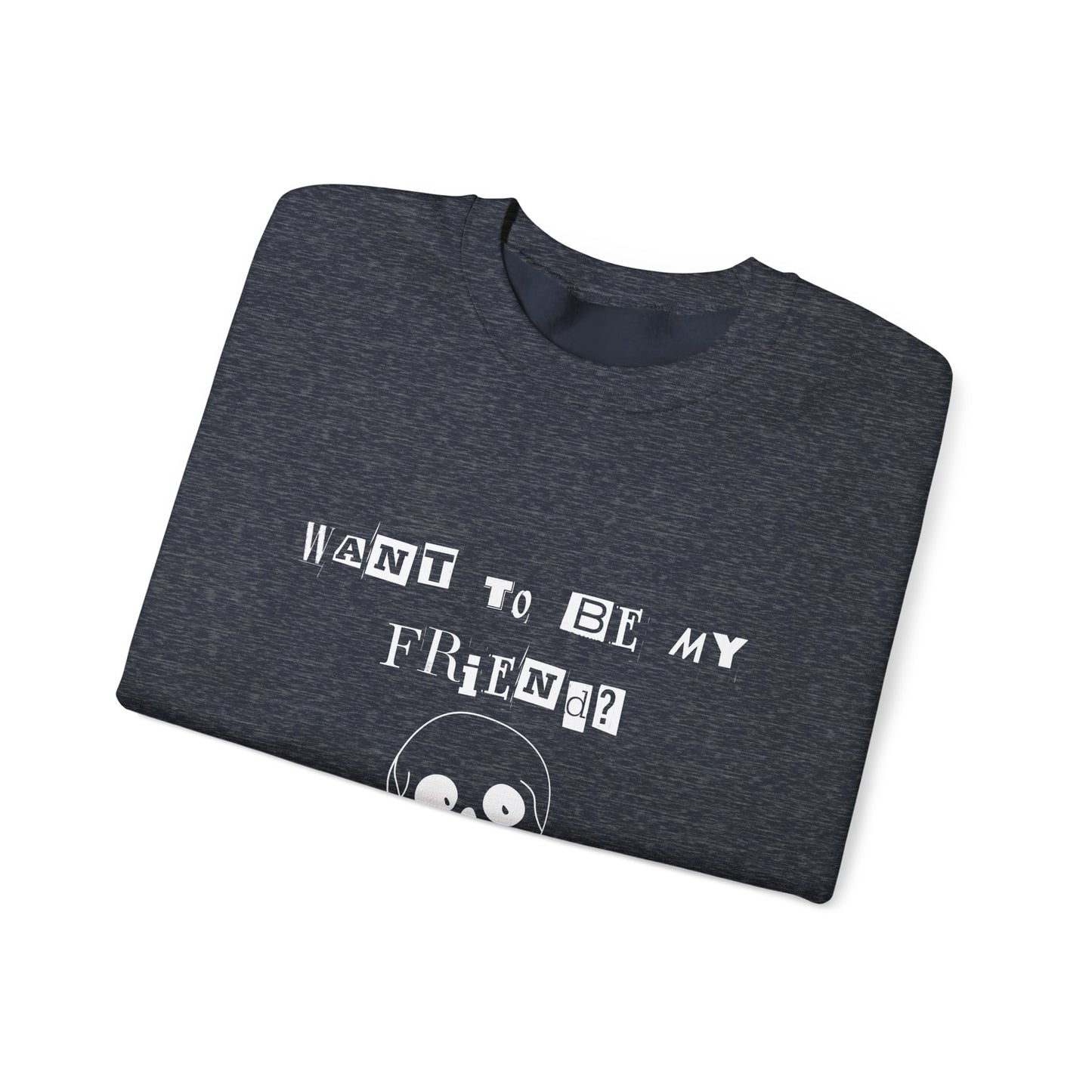 "Do You Want To Be My Friend?" Cozy and Quirky  Unisex Crewneck Sweatshirt for Halloween!