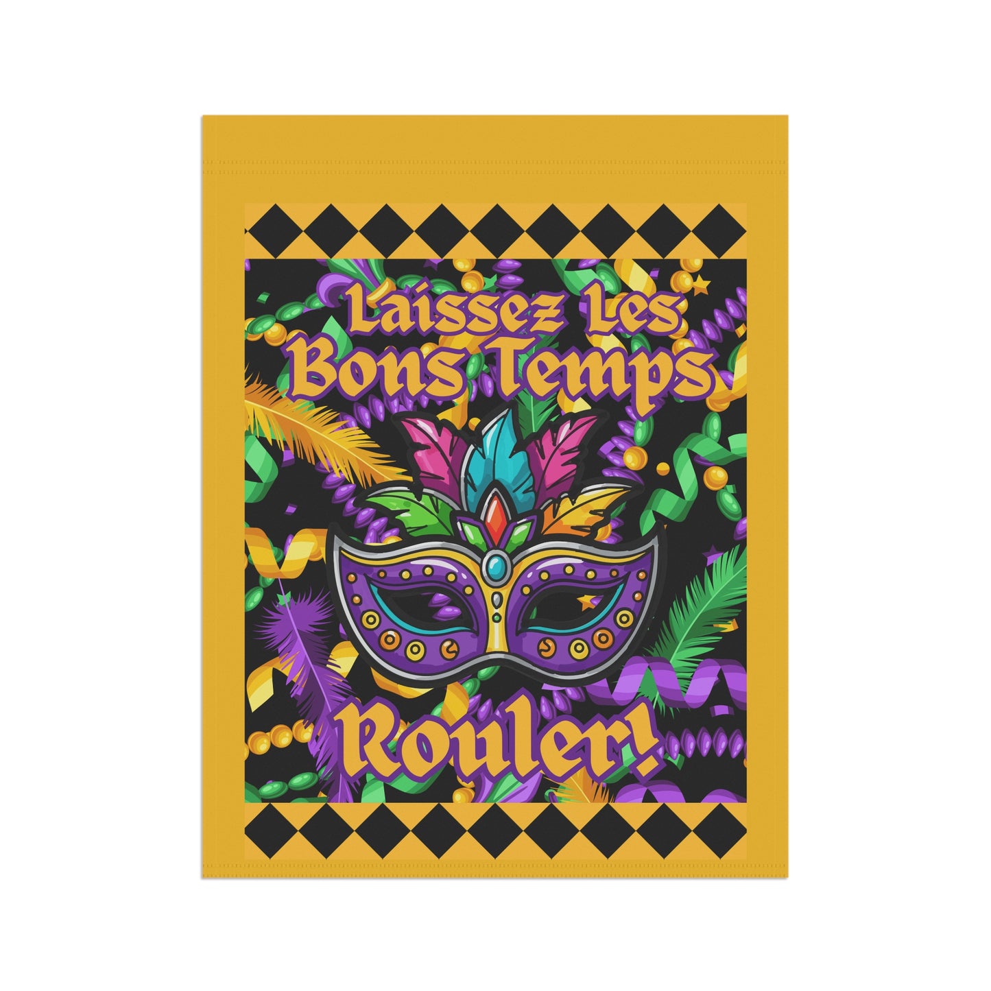 Mardi Gras Garden Flag — "Laissez Les Bons Temps Roulér!" Yard Banner-Yellow