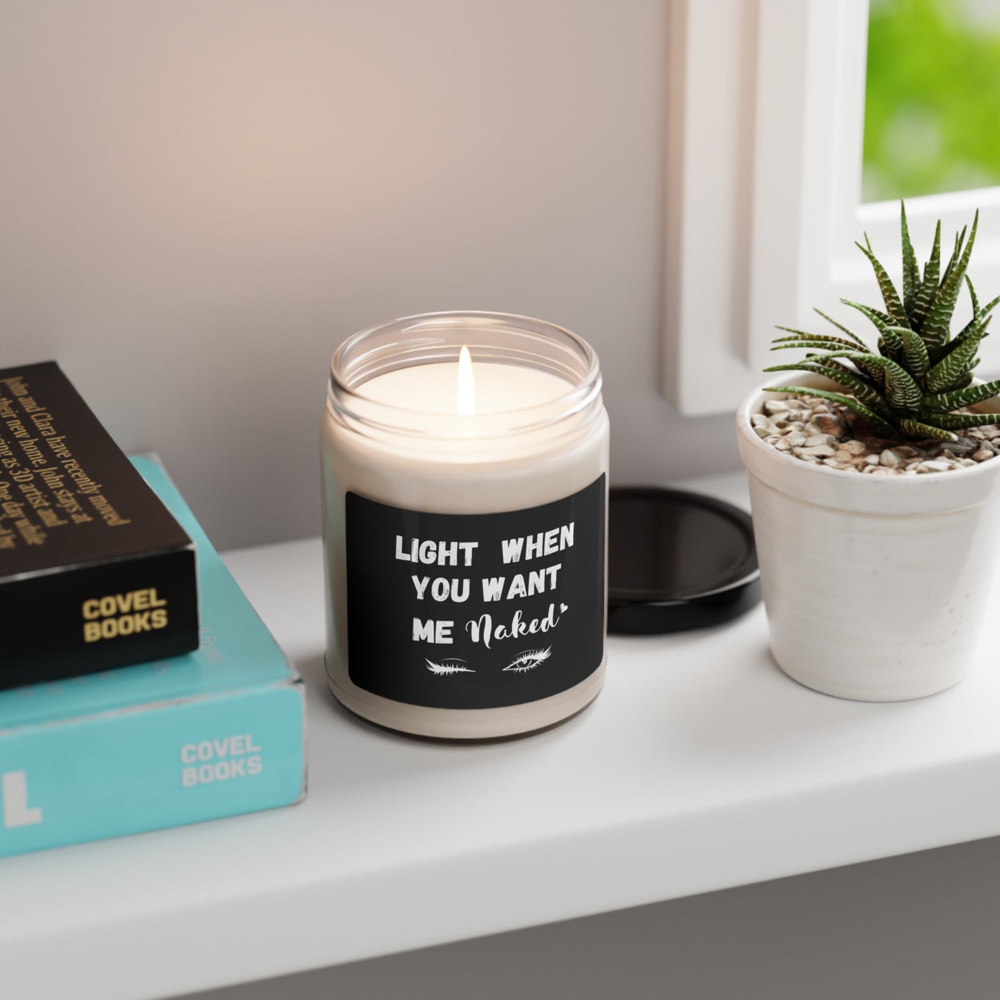 "Light When You Want Me Naked " With Wink-Black Label Design,  9 oz Scented Soy Candle