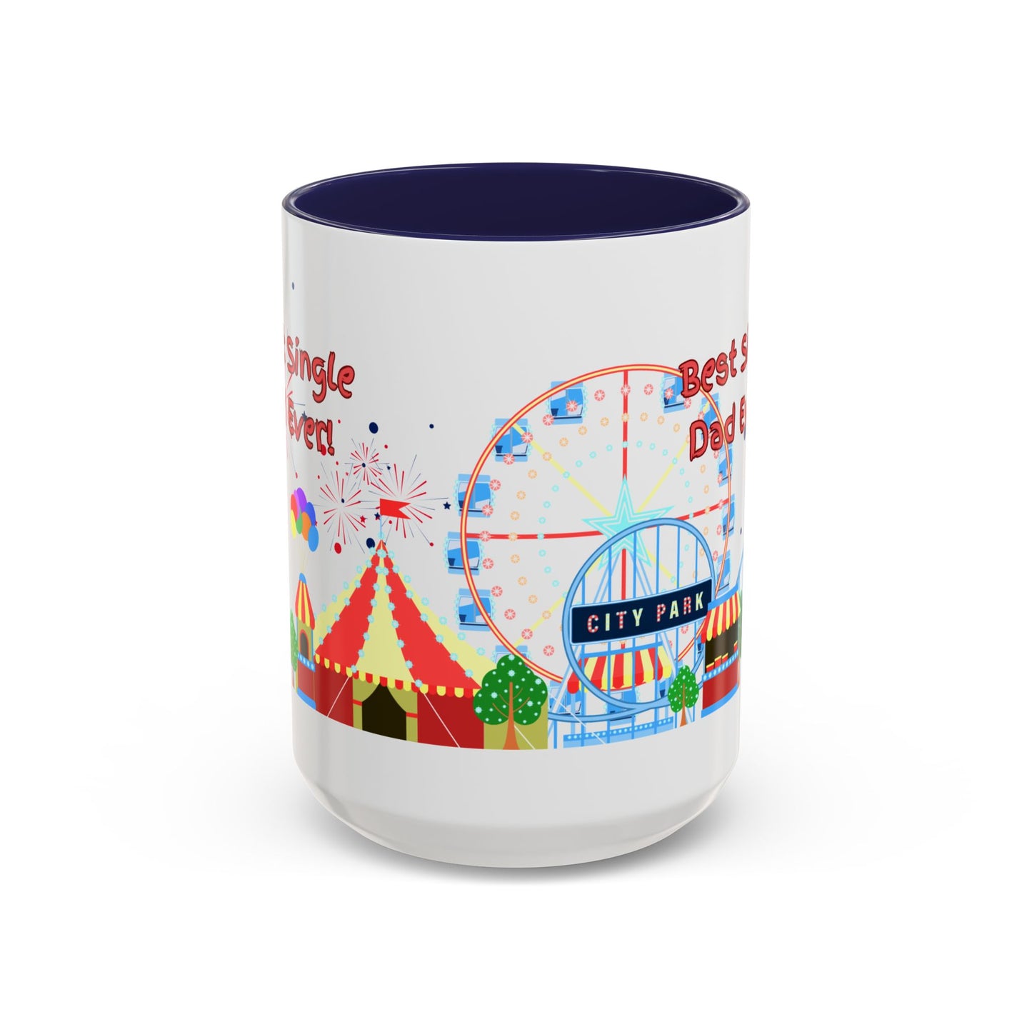 "Best Single Dad Ever" White Ceramic Coffee Mug With Colorful Accents — Amusement Park Family Design in 11oz and 15oz sizes