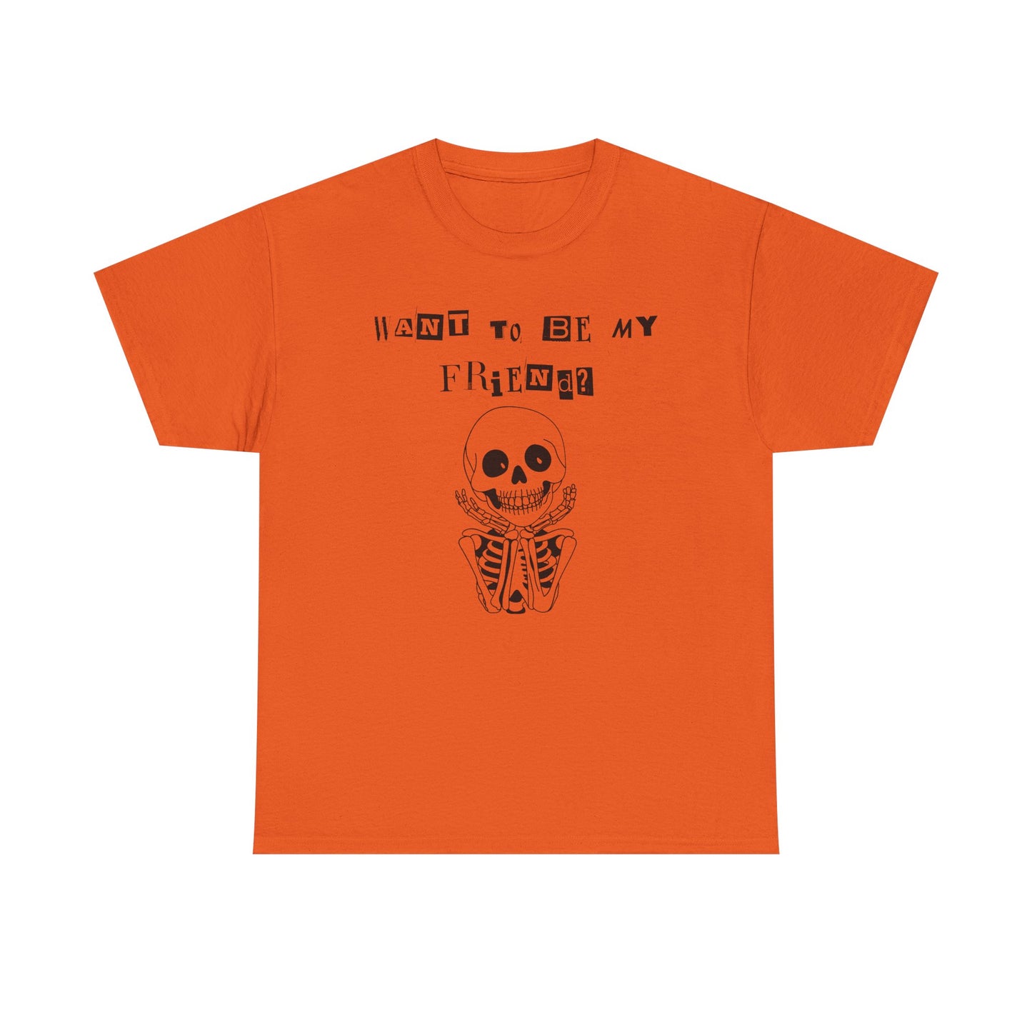 "Want To Be My Friend?" Adorable Skeleton, Unisex Tee.  A Cute Halloween Gift!