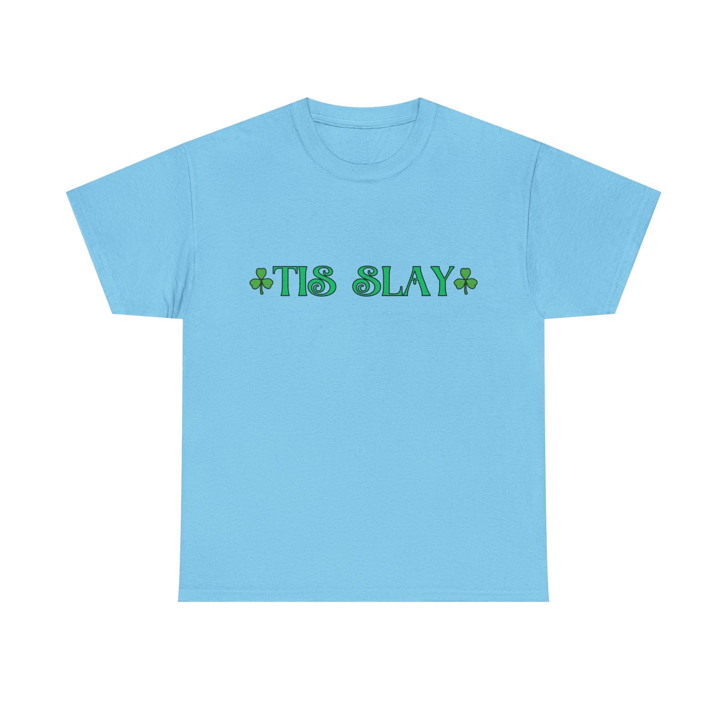 "Tis Slay" Shamrock Tee — Our Fun St. Patrick's Day, Unisex Heavy Cotton T-Shirt With A Trendy Slang Term & An Irish Twist!