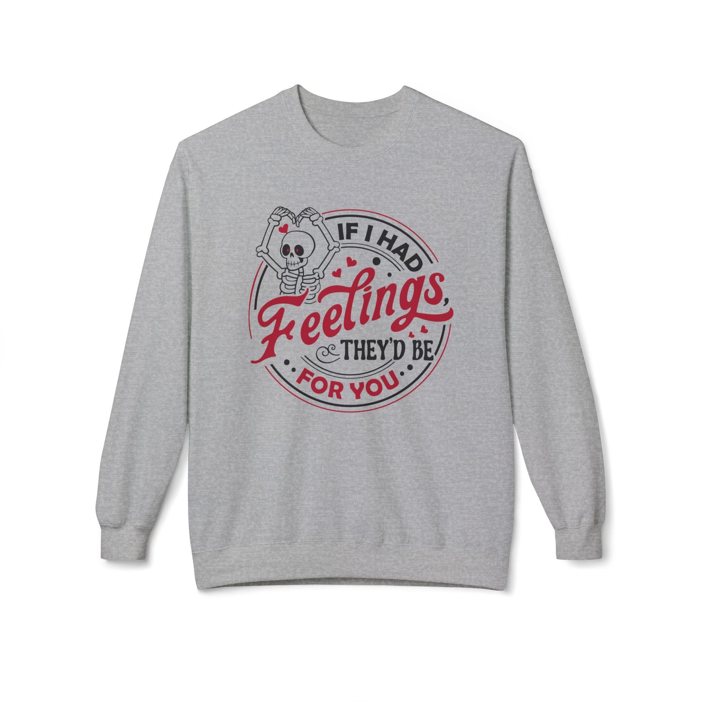 "If I Had Feelings They'd Be for You" Unisex Midweight Softstyle Fleece Crewneck Sweatshirt