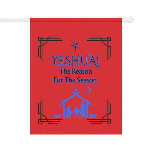 "YESHUA! The Reason For The Season" , Red 24.5in x 32in House Banner.  A Lovely Nativity Christmas  Scene!