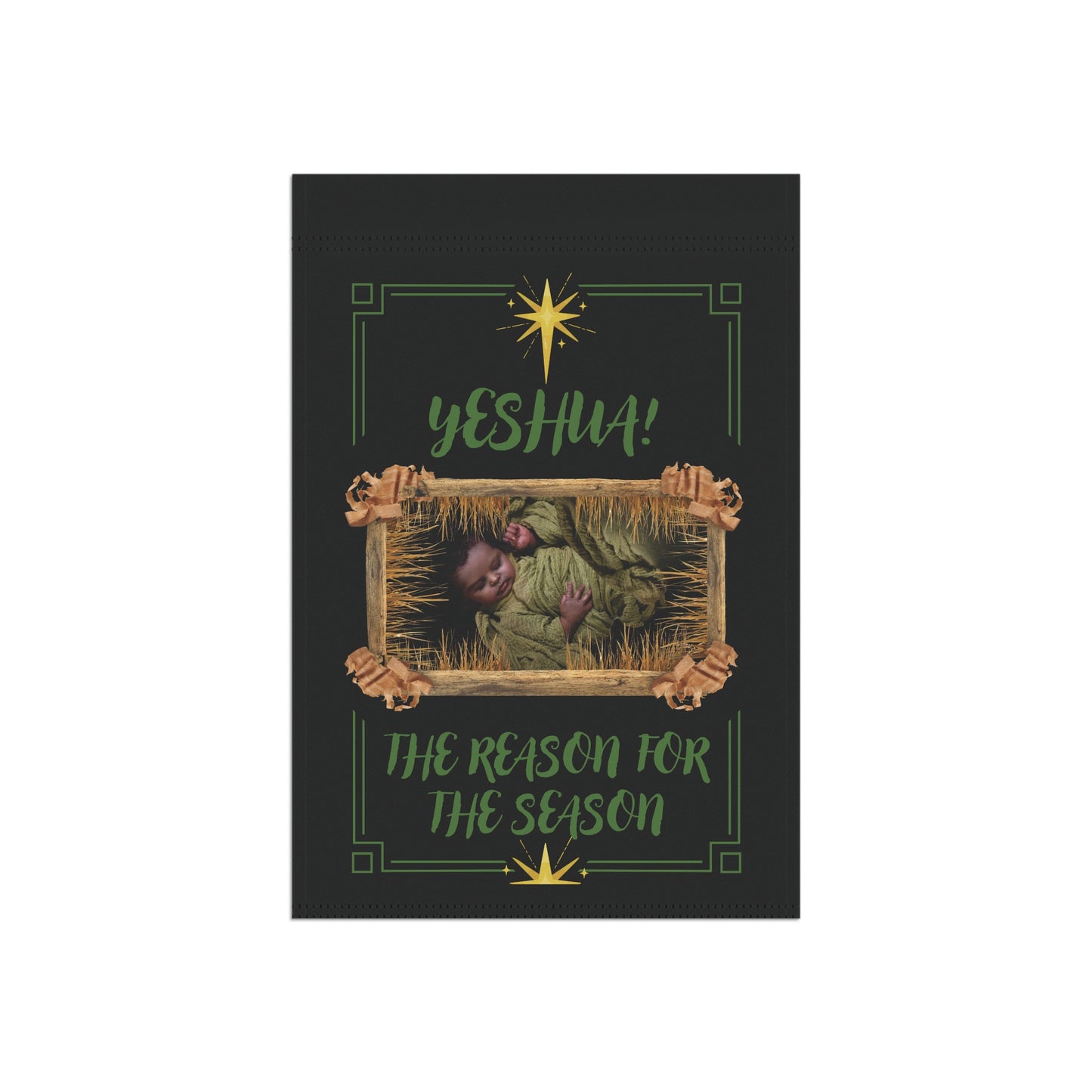 "Yeshua! The Reason for the Season" Garden Flag – Nativity Themed  "Baby In A Wooden Manger" Garden Flag In Black