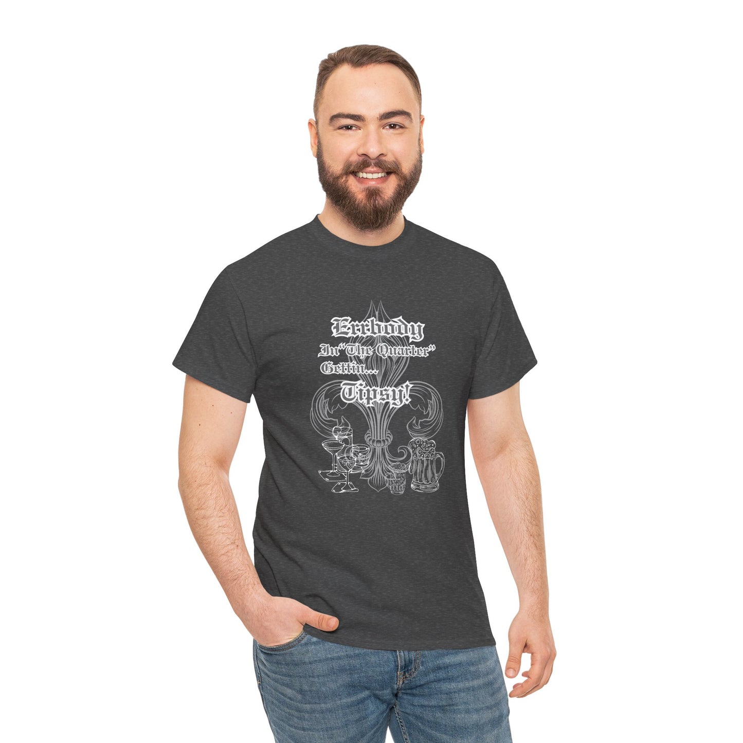 "Err Body In The Quarter Gettin Tipsy" White Text-Drinkware Des, Unisex Heavy Cotton Tee