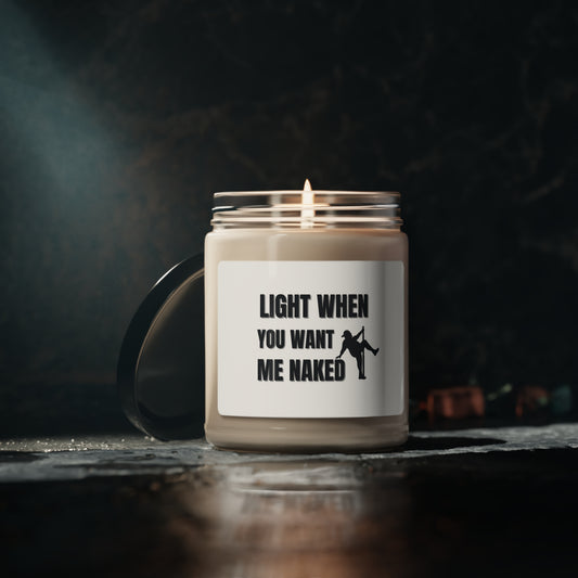 "Light When You Want Me Naked-Dad Bod With Stripper Pole, White Label" Design, 9 oz Scented Soy Candle