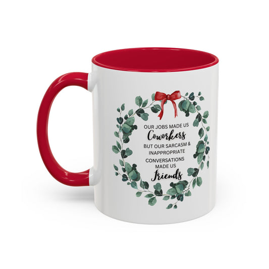 White Ceramic with Colorful Accents, Coffee Mug — “Our Jobs Made Us Coworkers…” Holiday Eucalyptus Wreath Design,11oz