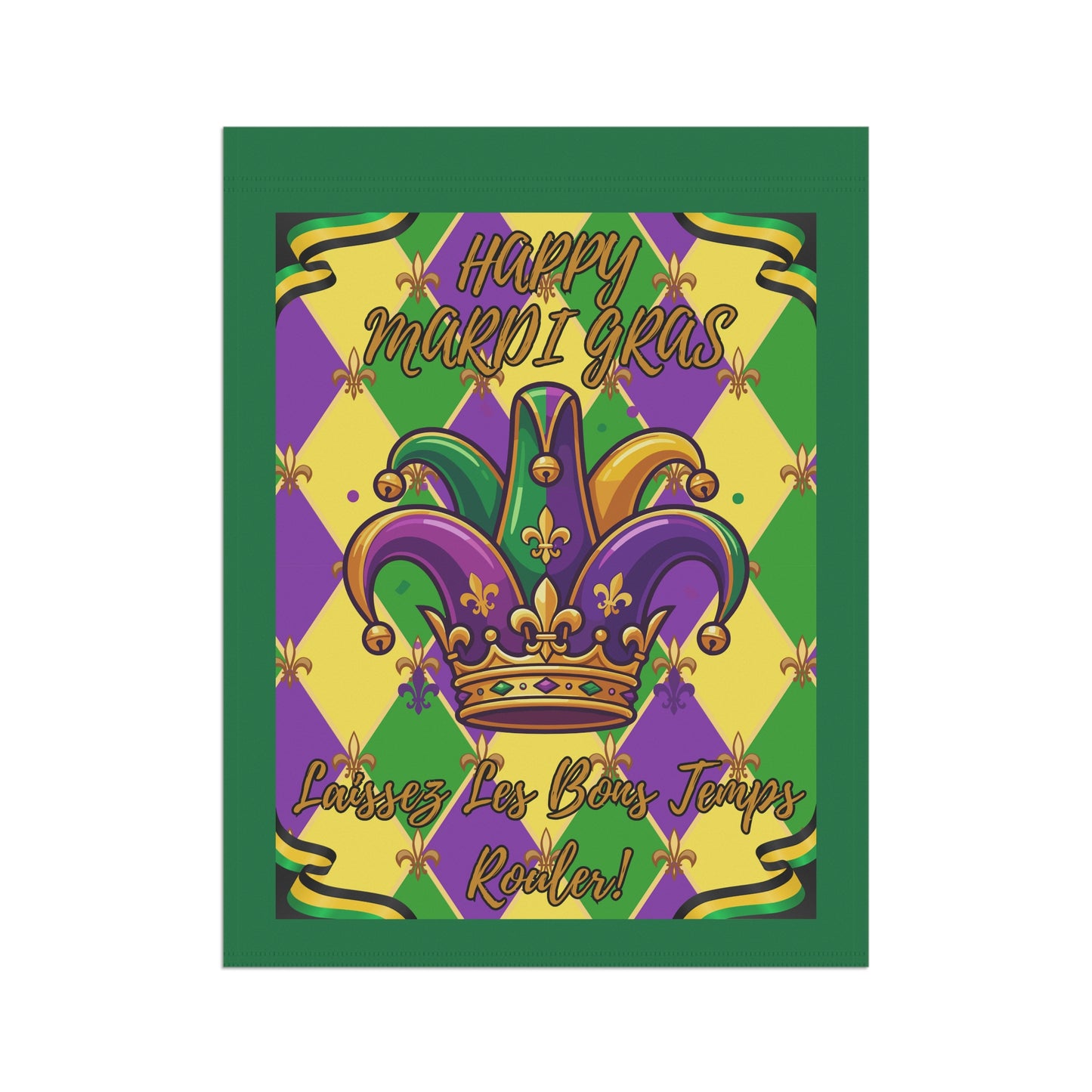 "Mardi Gras Jester Crown" Garden Flag/Banner — "Happy Mardi Gras-Laissez Les Bons Temps Rouler!" House Banner-Green