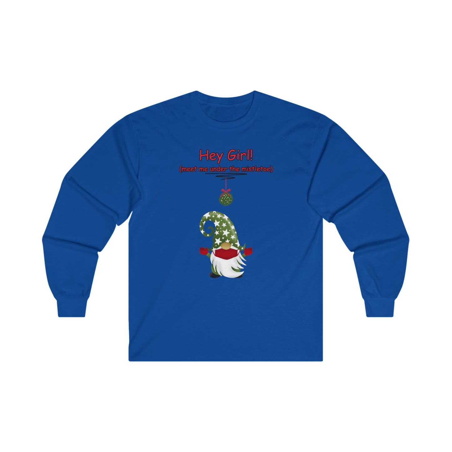 "Hey Girl-Meet Me Under The Mistletoe", Unisex Ultra Cotton Long Sleeve Tee