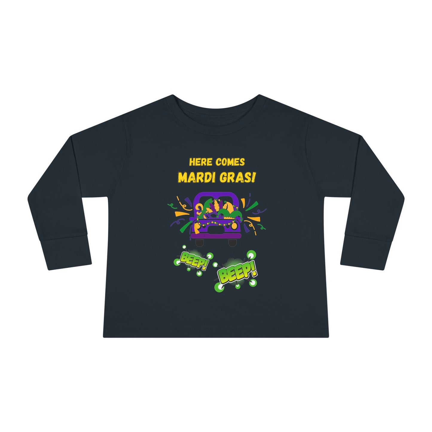 "Here Comes Mardi Gras-Beep, Beep!"  Toddler Long Sleeve Tee.  The Little Ones Will LOVE Wearing This Fun Shirt For Mardi Gras & Beyond!