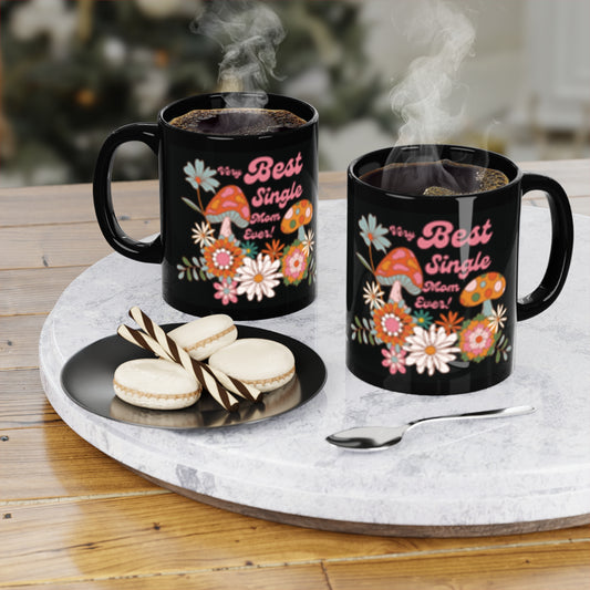 Very Best Single Mom Ever Mug — Retro Floral & Mushroom 11oz Coffee Mug (Mother's Day Gift)