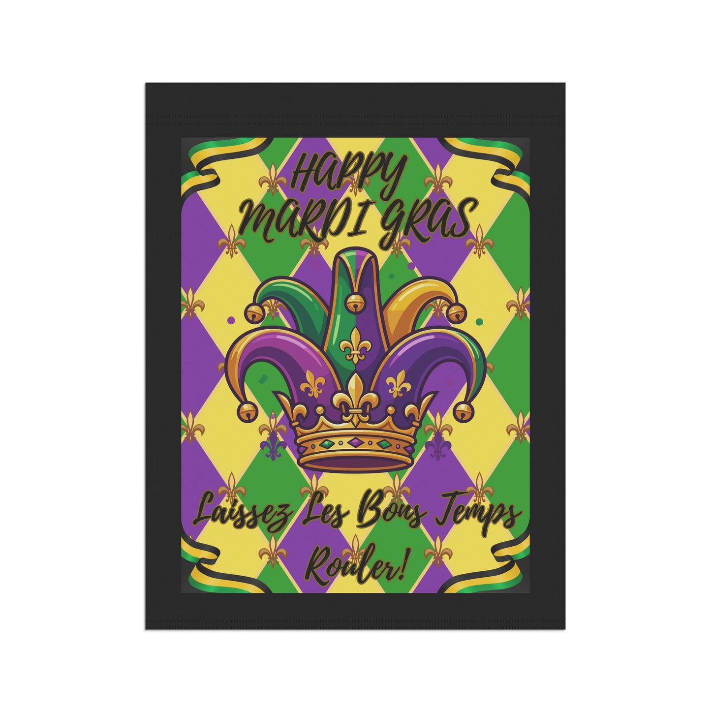 Mardi Gras Jester Crown Garden Flag — "Happy Mardi Gras-Laissez Les Bons Temps Rouler!" House Banner-Black