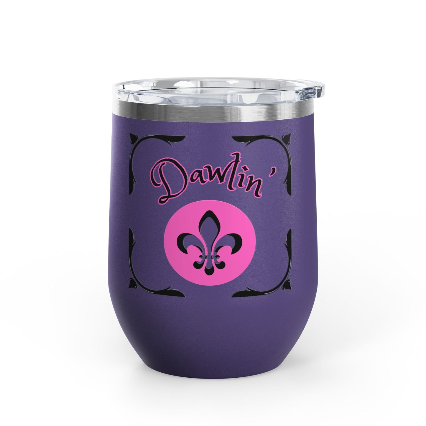 "Dawlin-Fleur De Lis" 12oz Wine Tumbler — Southern Charm Insulated Cup.  Sip Your Cold Beverages In Style Dawlin!