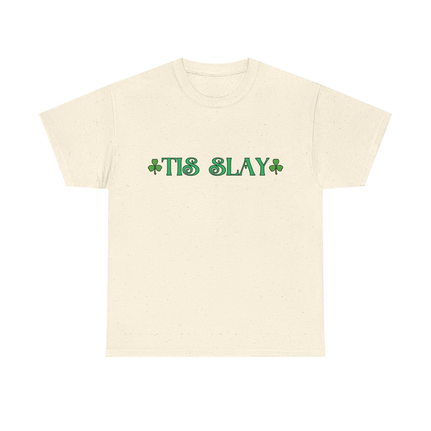"Tis Slay" Shamrock Tee — Our Fun St. Patrick's Day, Unisex Heavy Cotton T-Shirt With A Trendy Slang Term & An Irish Twist!
