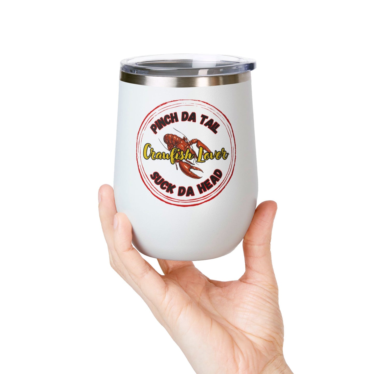 "Crawfish Lover" Wine Tumbler – “Pinch Da Tail, Suck Da Head” 12oz Insulated Tumbler-Perfect For Seafood Boil Refreshments!
