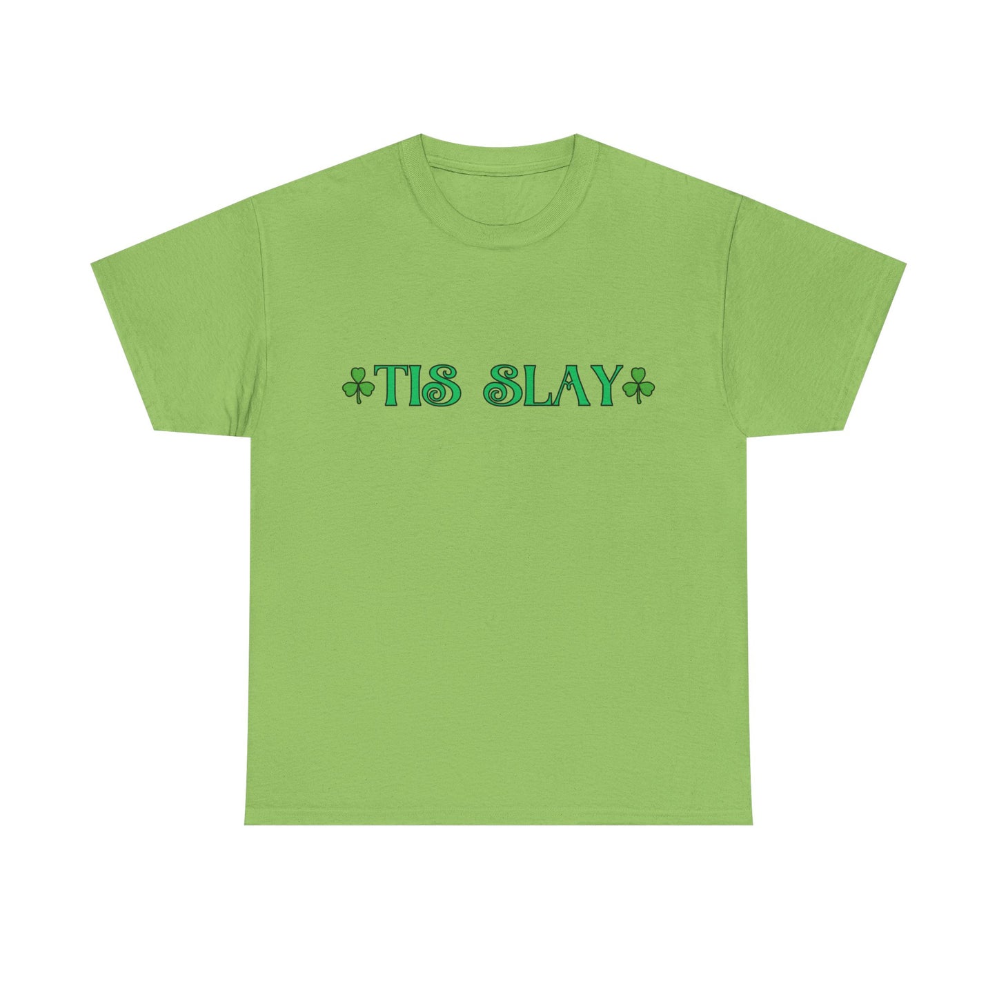 "Tis Slay" Shamrock Tee — Our Fun St. Patrick's Day, Unisex Heavy Cotton T-Shirt With A Trendy Slang Term & An Irish Twist!