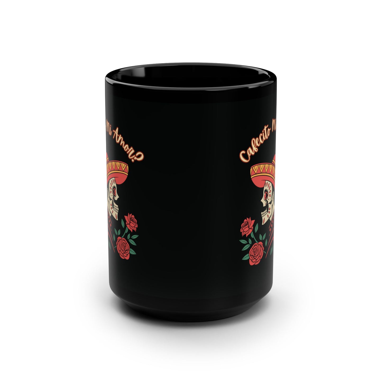 "Cafecito Mi Amor?"- El Hombre, Sugar Skull Style-Festive, 15 oz Black Mug for Dia Des Los Muertos
