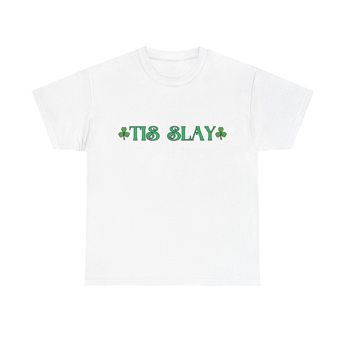 "Tis Slay" Shamrock Tee — Our Fun St. Patrick's Day, Unisex Heavy Cotton T-Shirt With A Trendy Slang Term & An Irish Twist!