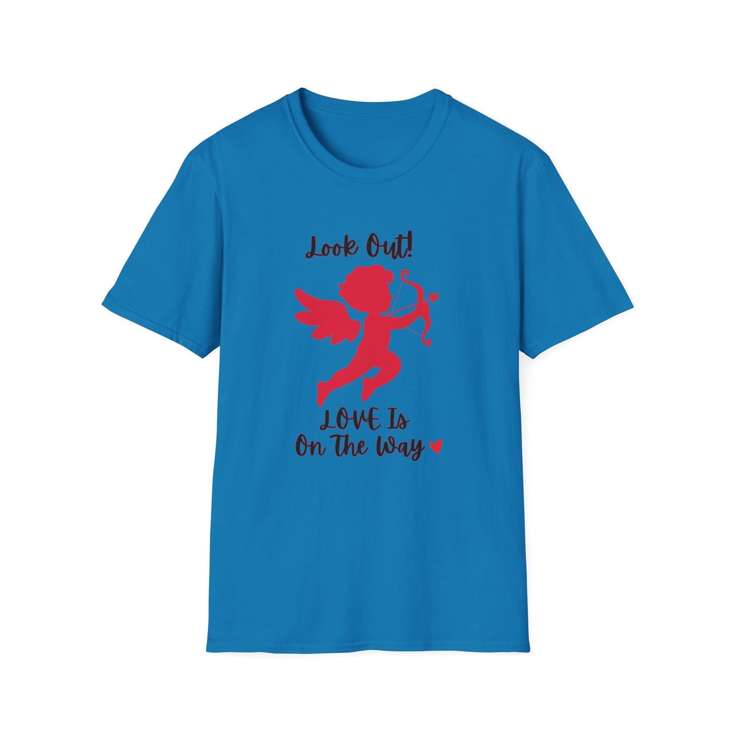 Cupid with Bow T-Shirt — "Look Out! LOVE Is On The Way" Valentine Unisex Tee