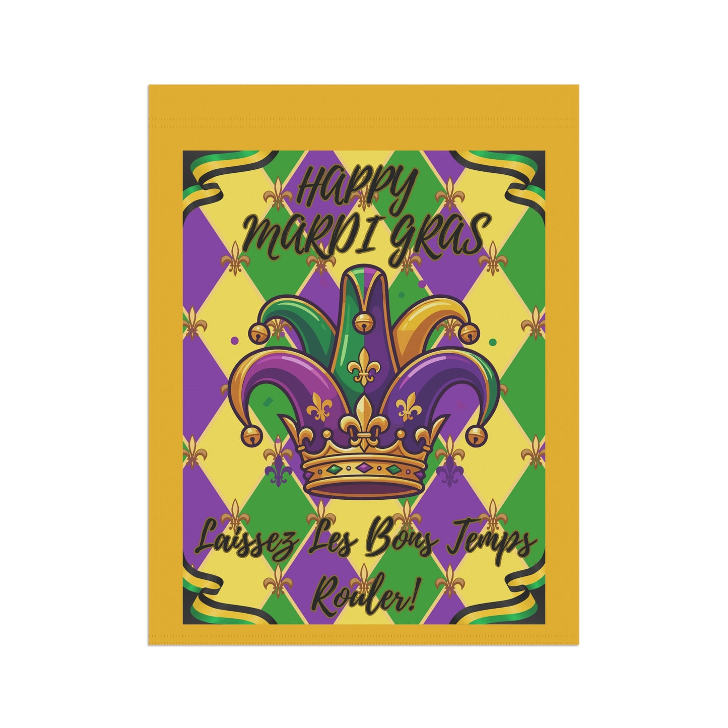 Happy Mardi Gras  Jester Crown-Laissez Les Bons Temps Rouler" Garden Flag — "Happy Mardi Gras" House Banner-Yellow