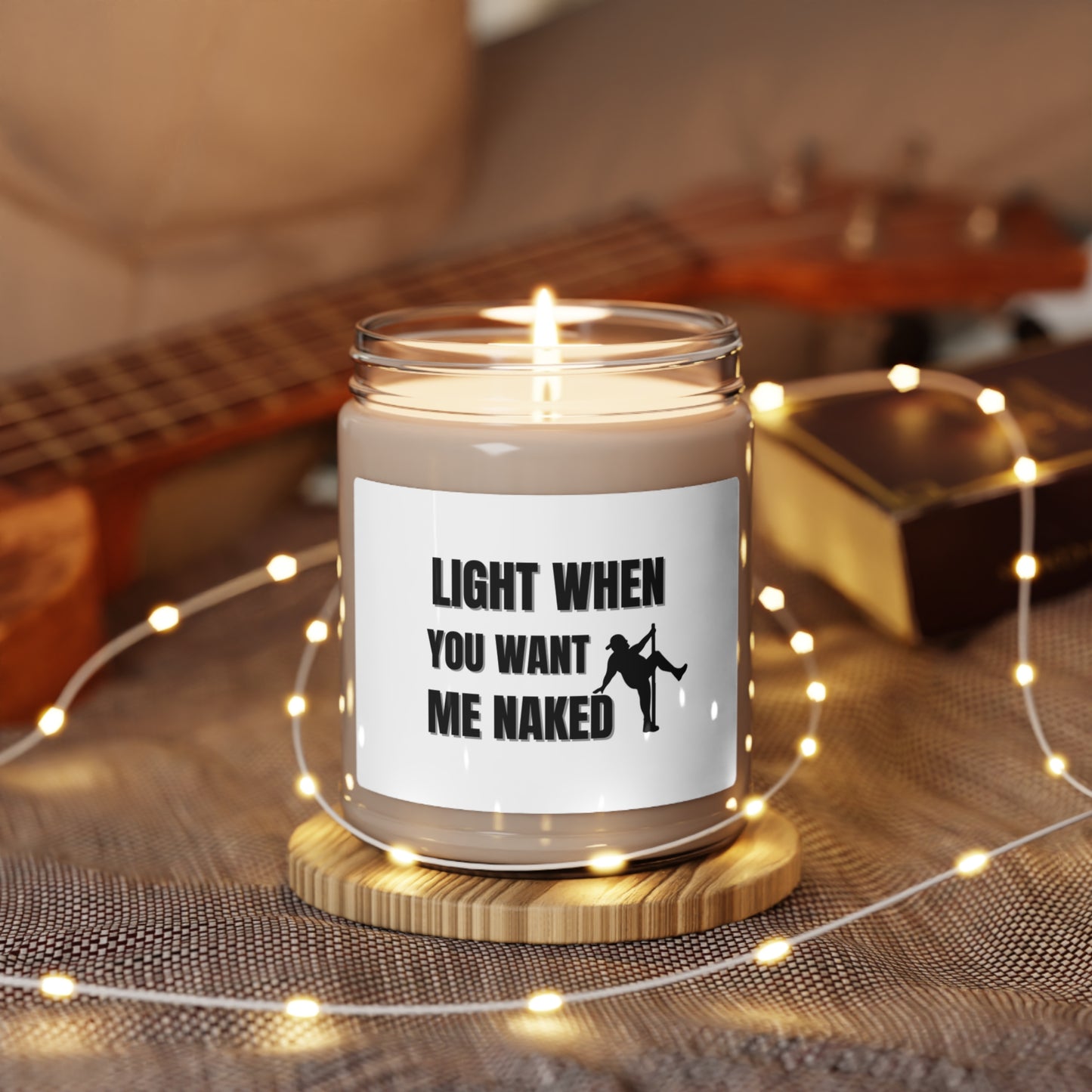 "Light When You Want Me Naked-Dad Bod With Stripper Pole, White Label" Design, 9 oz Scented Soy Candle