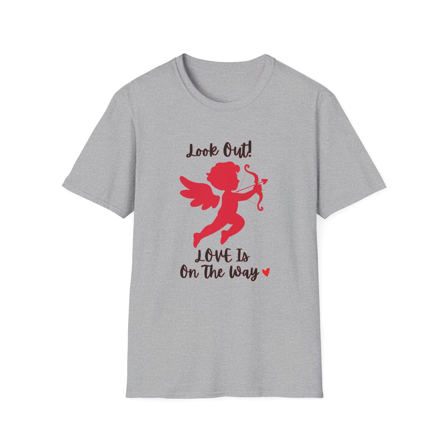 Cupid with Bow T-Shirt — "Look Out! LOVE Is On The Way" Valentine Unisex Tee