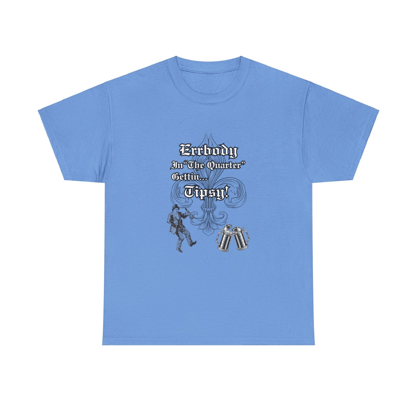 Errbody In "The Quarter" Gettin... Tipsy! , Black graphic Design, Unisex Heavy Cotton Tee
