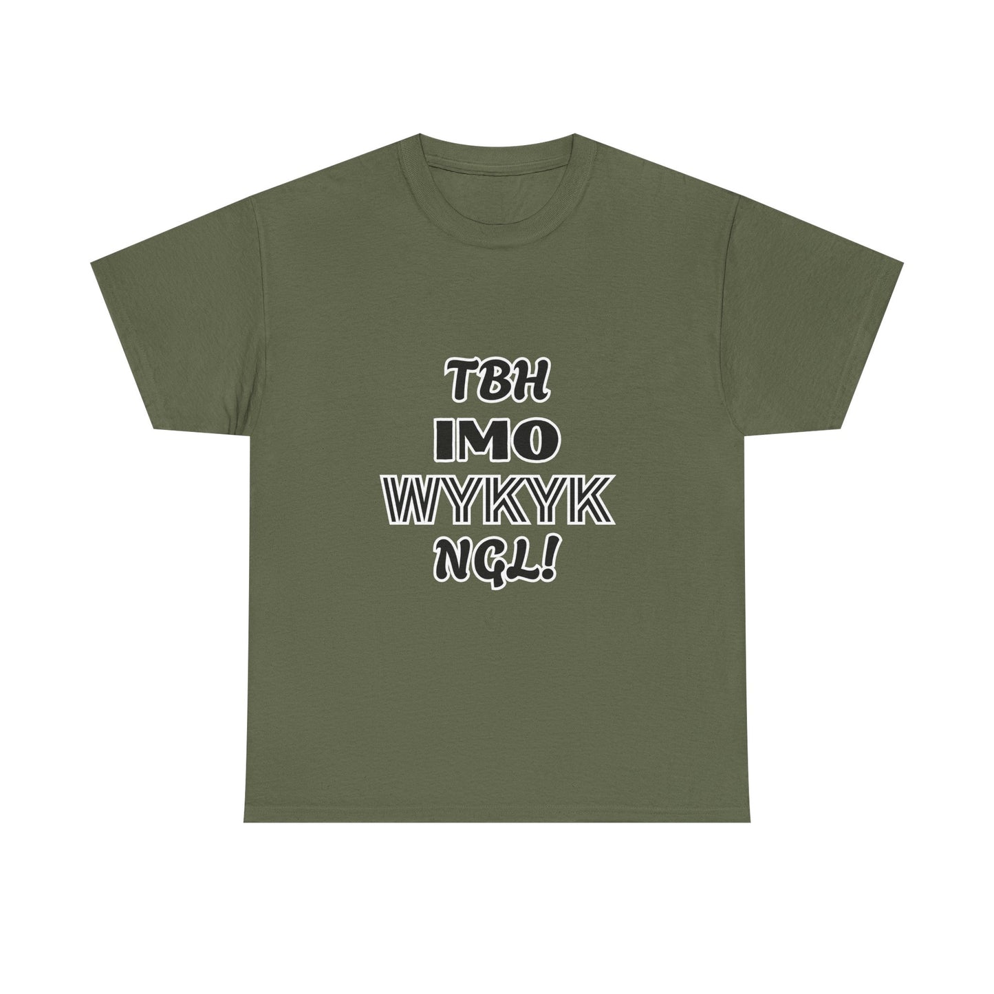 "TBH IMO... WYKYK NGL!"  Trendy Acronym, Unisex Heavy Cotton T-Shirt.  Fun Way To Make A Statement On The Sly!